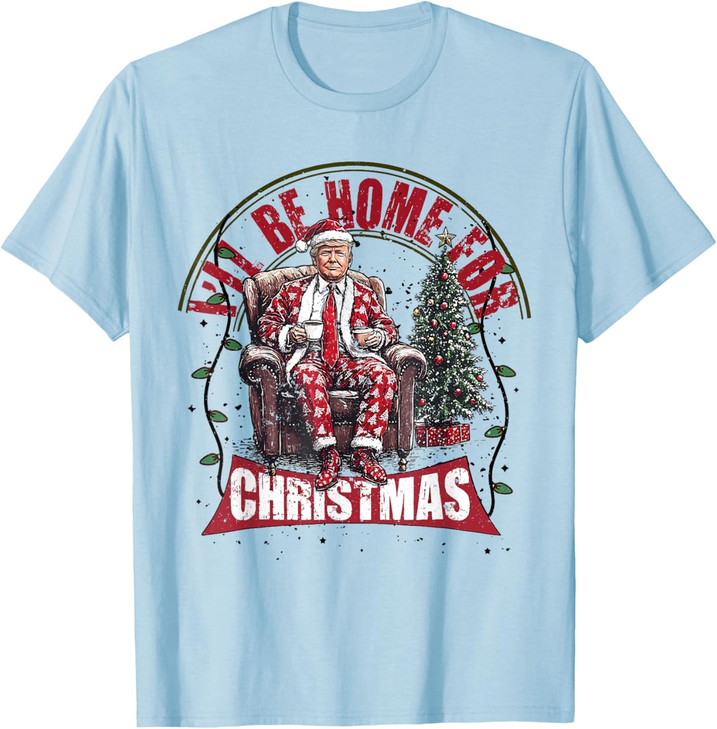 Cute Humorous Trump I'll Be Home For Christmas Election 2024 T-Shirt - T-Shirt | Light Blue