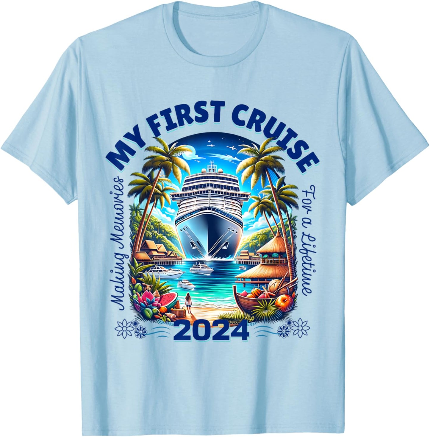 Making Memories For A Lifetime Matching My First Cruise 2024 T-Shirt - T-Shirt | Light Blue
