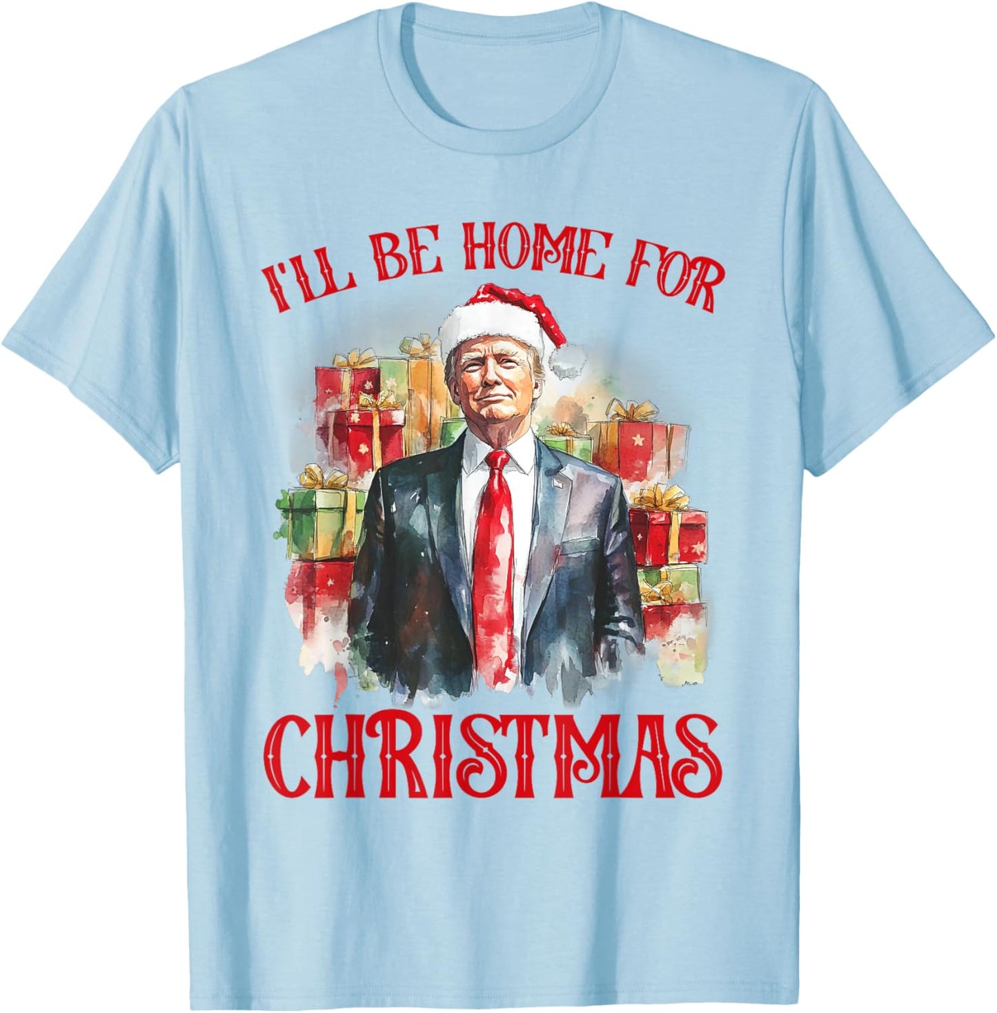 I'll Be Home For Christmas Funny Santa Trump Xmas Pajamas T-Shirt - T-Shirt | Light Blue