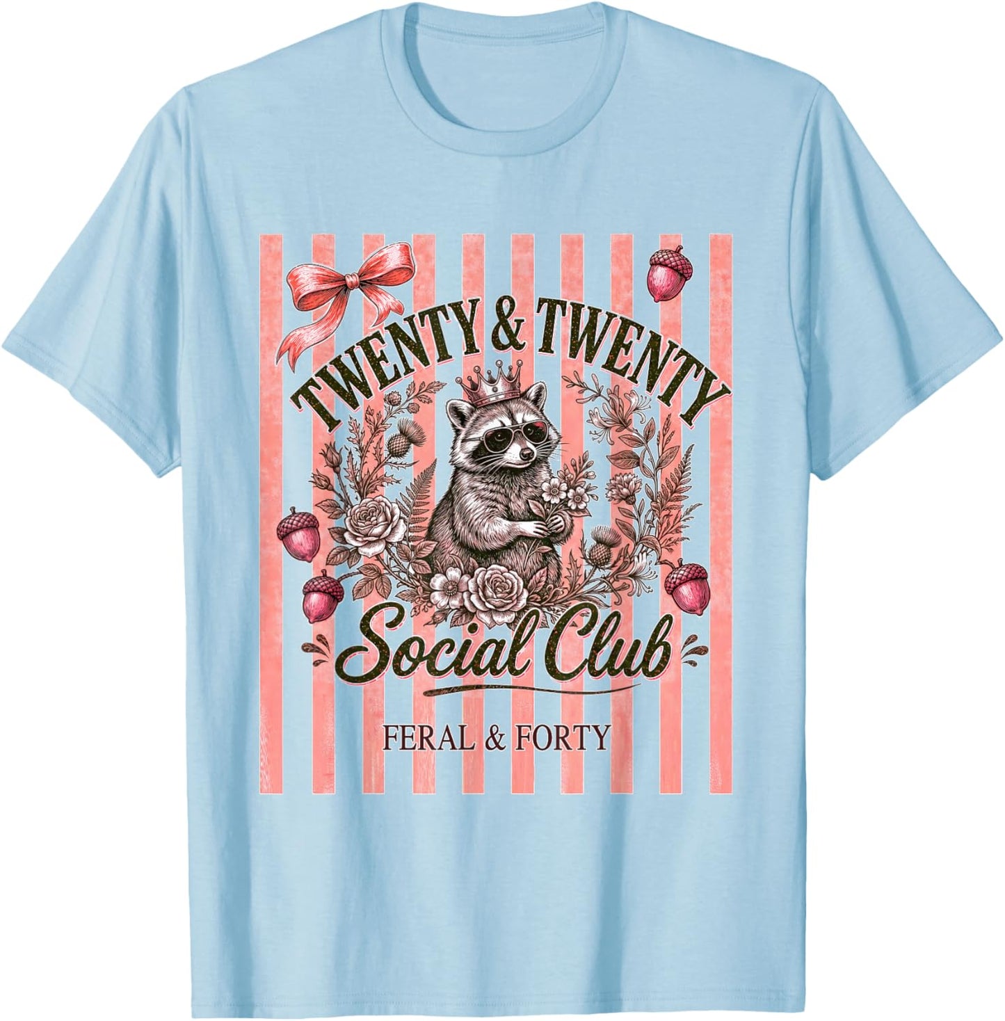 Retro Twenty Twenty Social Club Feral & Forty Funny Raccoon T-Shirt - T-Shirt | Light Blue