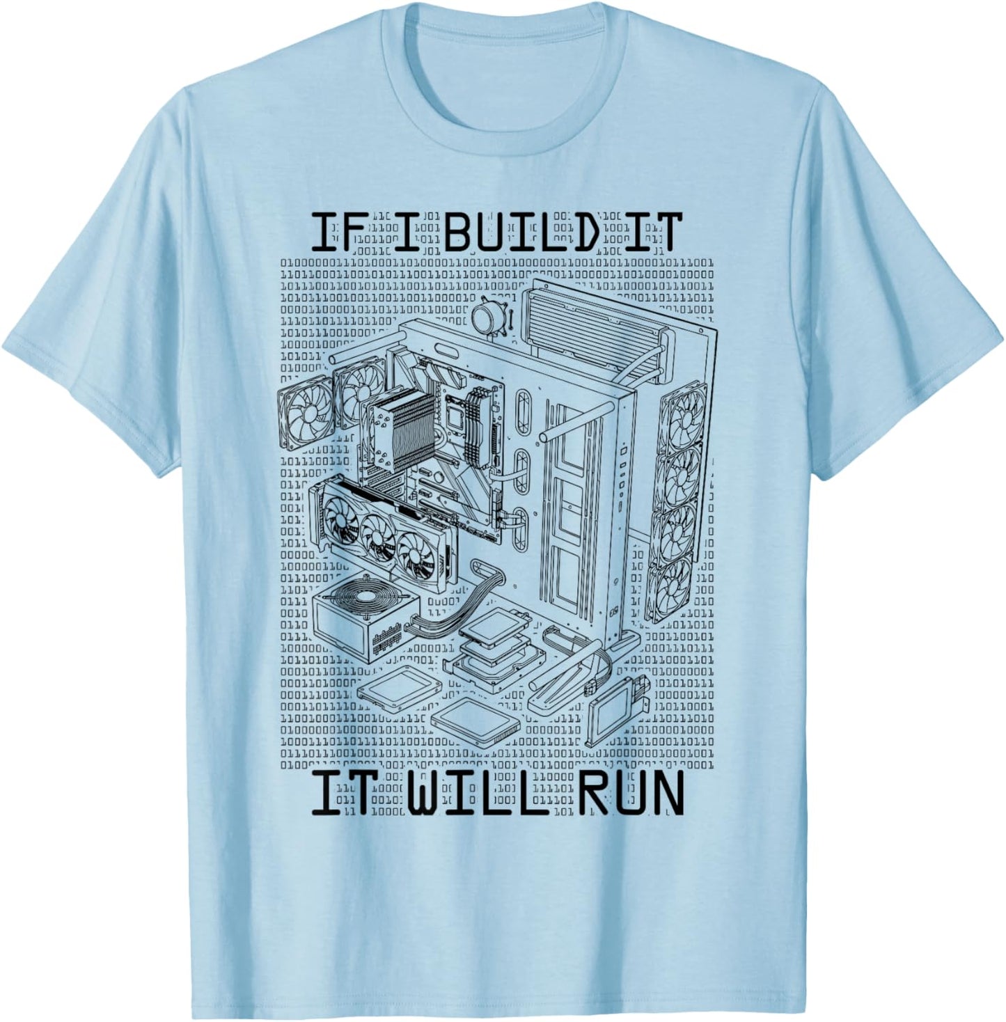If I Build It Will Run Funny PC Builder Computer Code Gamer T-Shirt - T-Shirt | Light Blue
