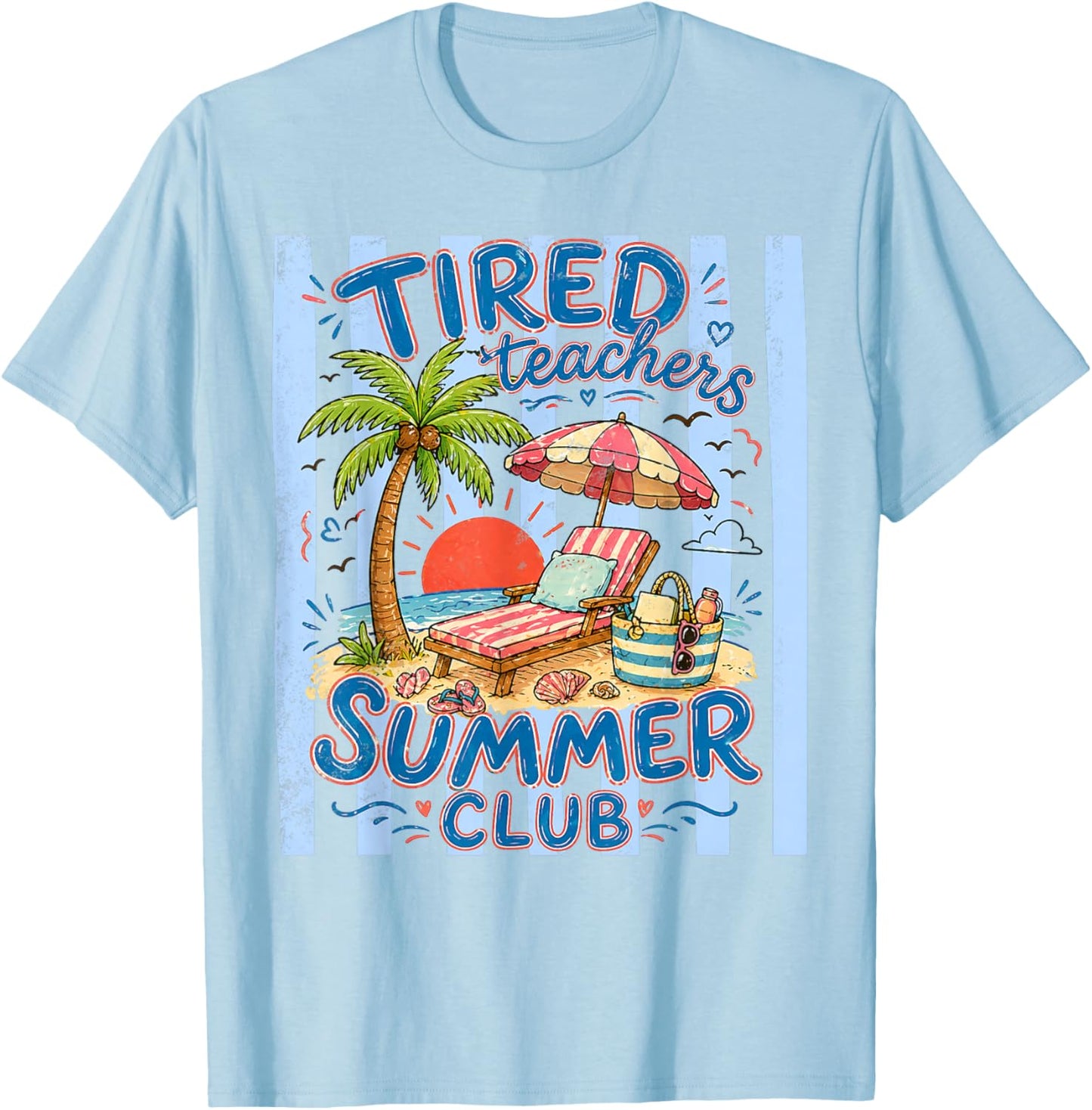 Tired Teachers Summer Club Funny Teacher Summer Vacation T-Shirt - T-Shirt | Light Blue