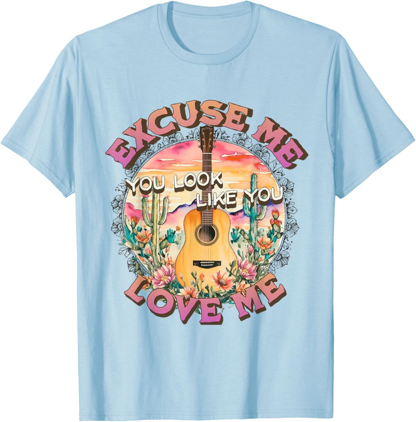 Excuse Me You Look Like You Love Me Retro Western Desert T-Shirt - T-Shirt | Light Blue