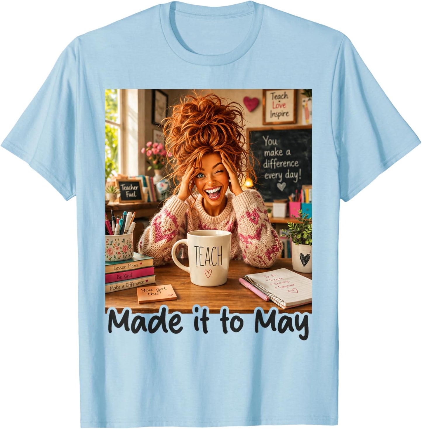 Last Day of School Teacher Shirt Funny Meme Made it to May T-Shirt - T-Shirt | Light Blue