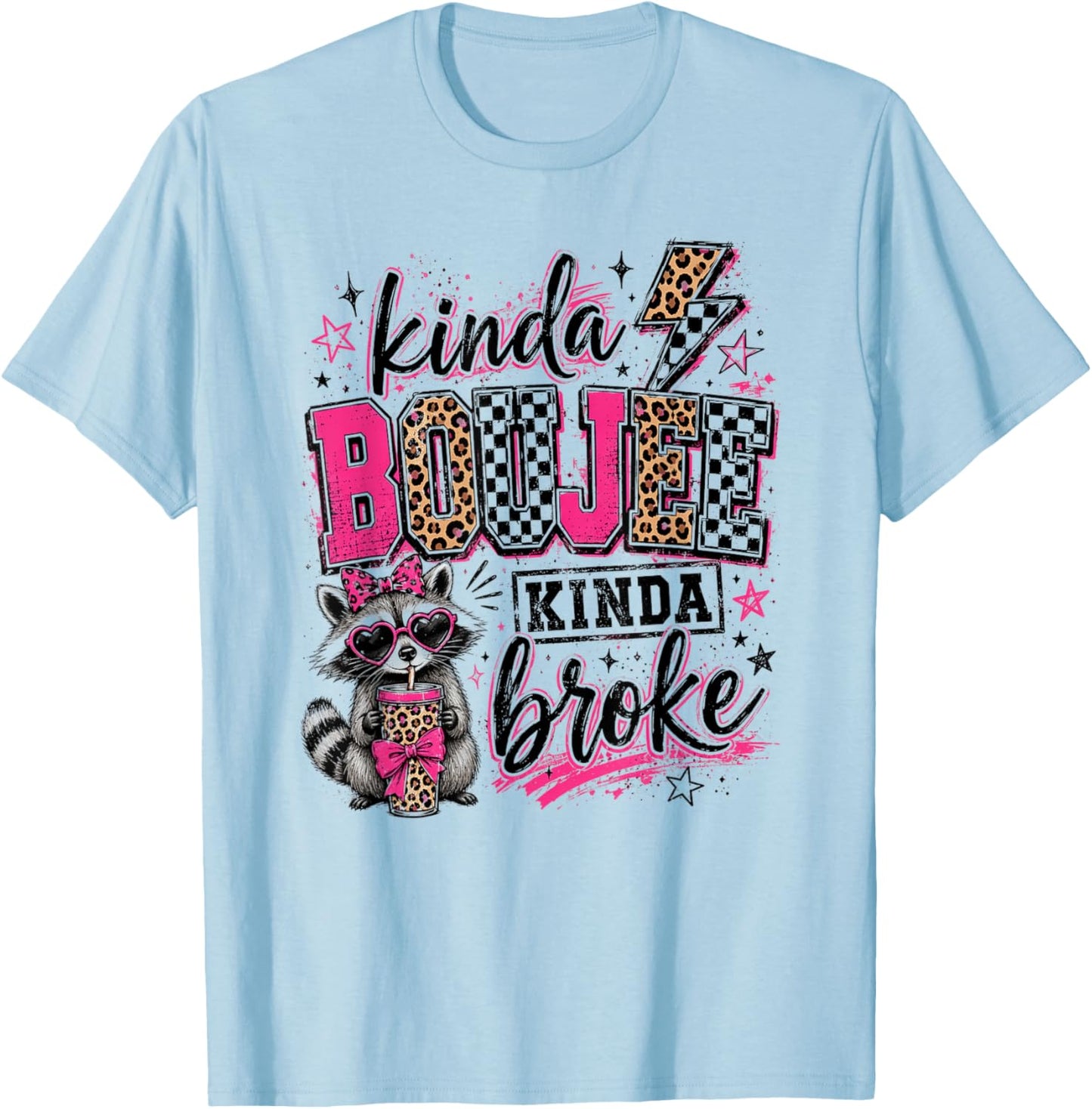 Funny Kinda Boujee Kinda Broke Cute Sarcastic Raccoon T-Shirt - T-Shirt | Light Blue