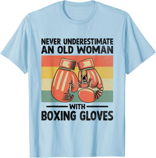 Never Underestimate An Old Woman With Boxing Gloves Boxer T-Shirt - T-Shirt | Light Blue