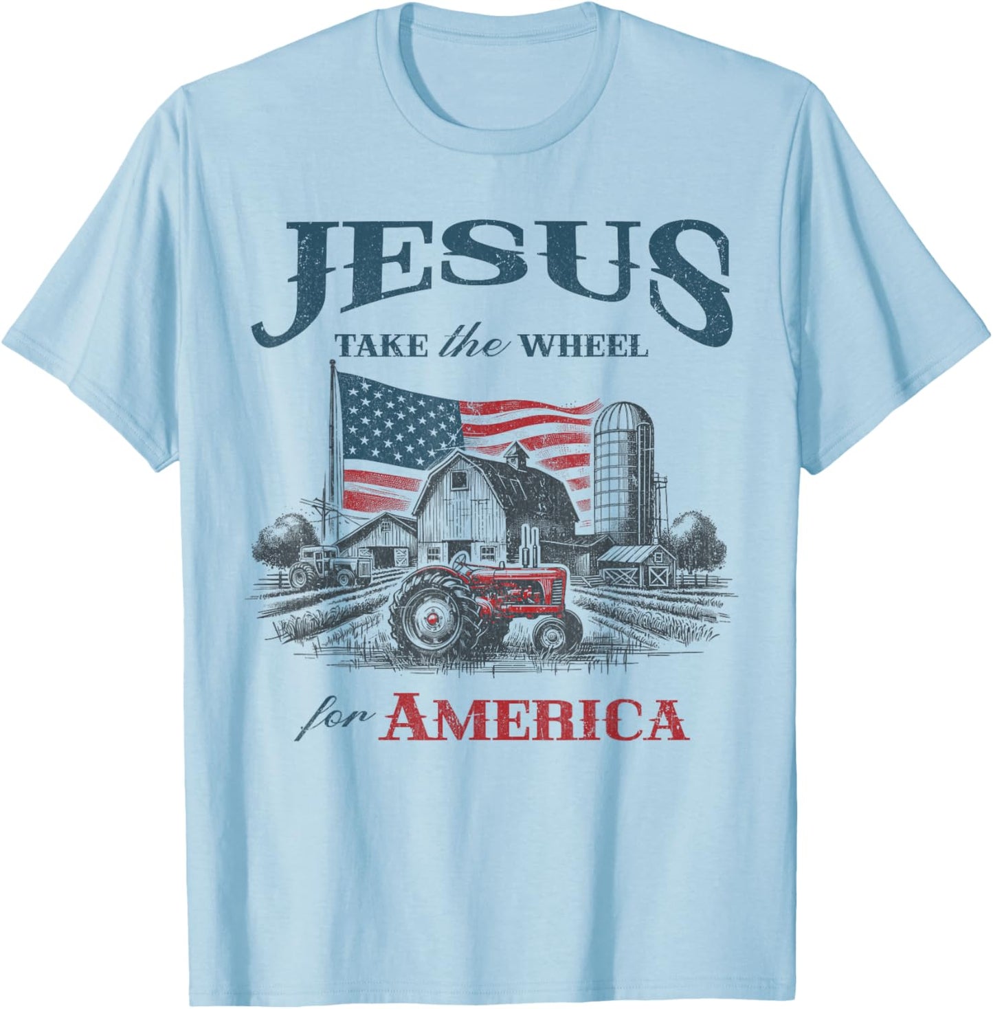 Jesus Take The Wheel American Farmer Patriotic Christian USA T-Shirt - T-Shirt | Light Blue
