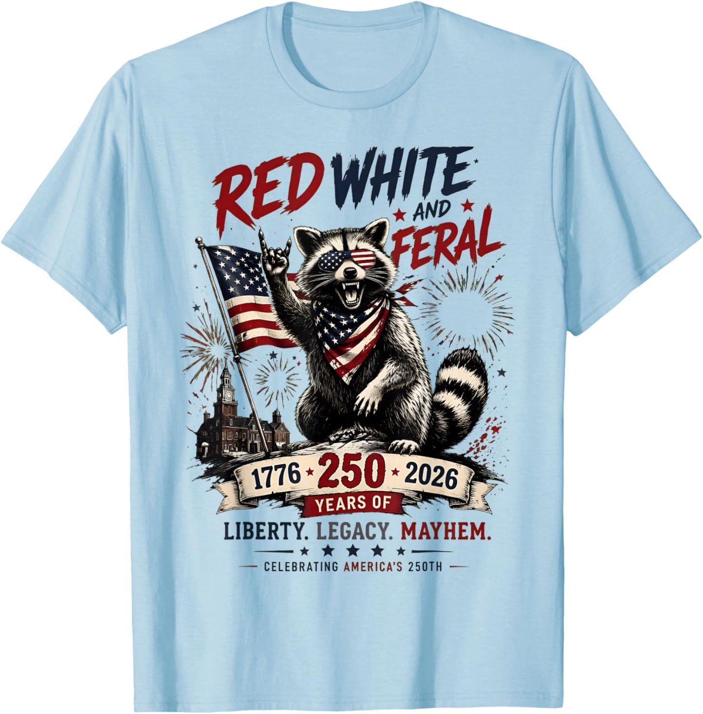 Red White Feral Raccoon America 250th Patriotic Men Women T-Shirt - T-Shirt | Light Blue