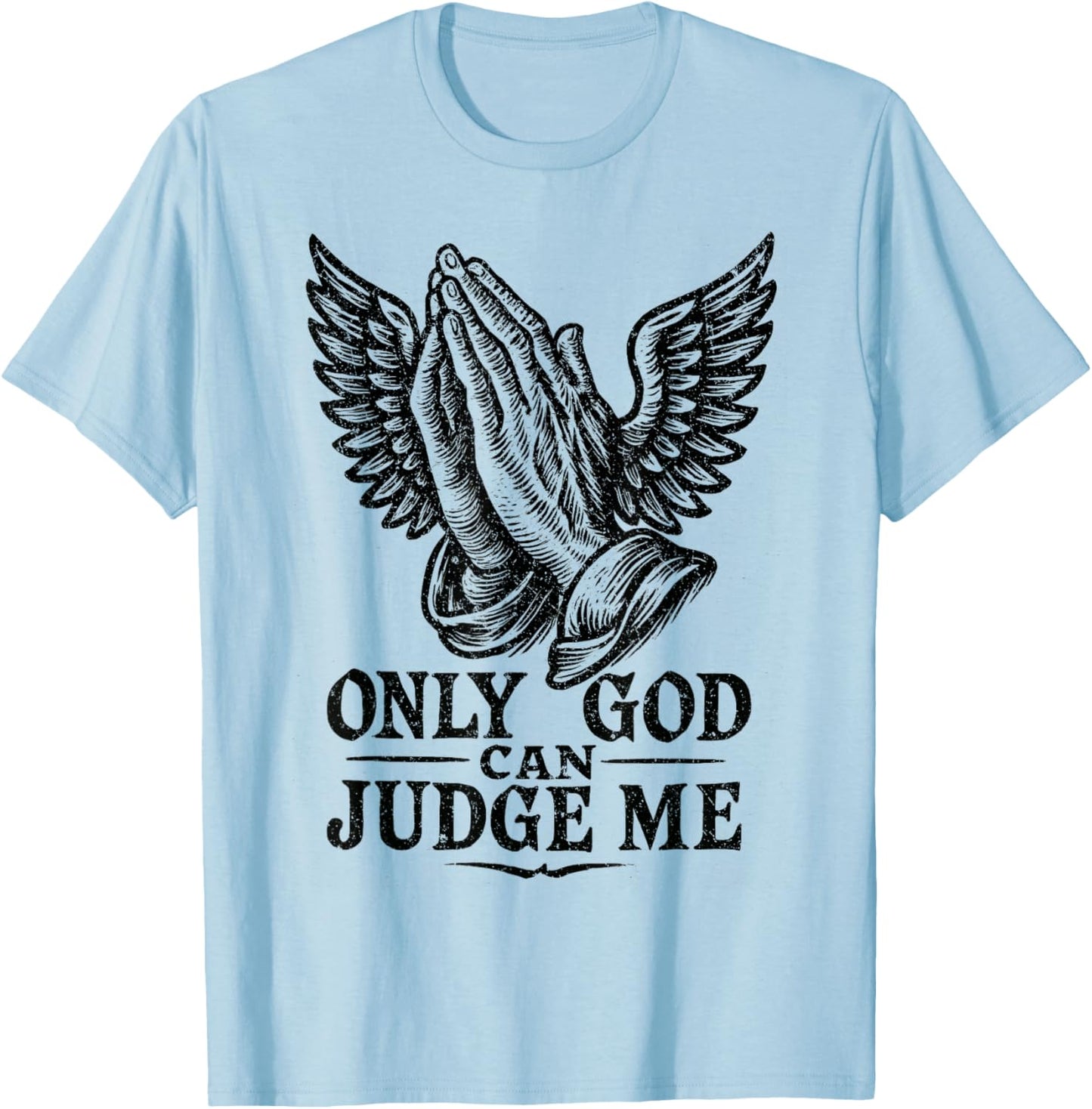 Tatouage Chicano Only God Can Judge Me Prayer Hands Colombes T-Shirt - T-Shirt | Light Blue