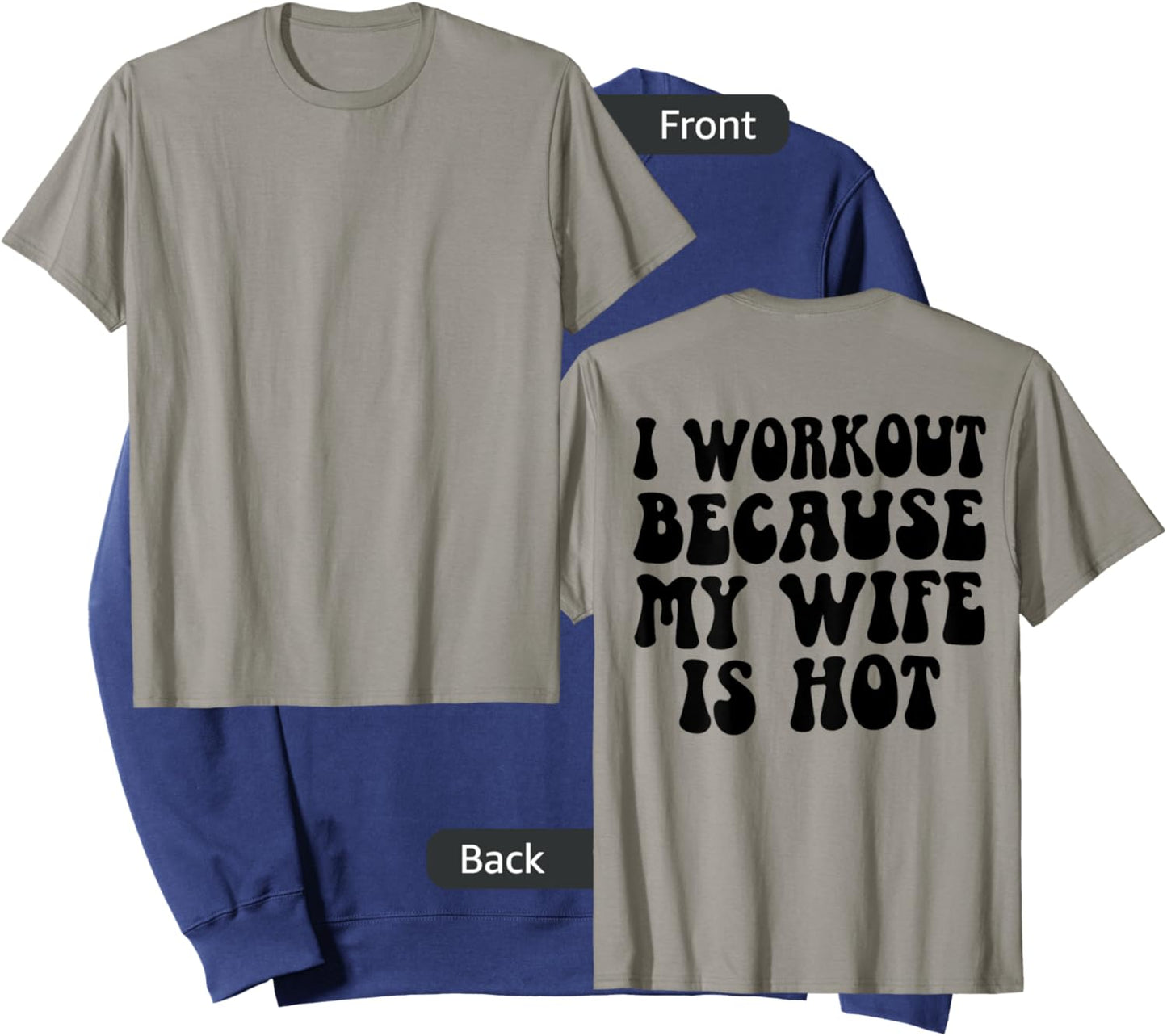 I Workout Because My Wife Is Hot Funny Workout Gym On Back Sweatshirt - Sweatshirt | Navy