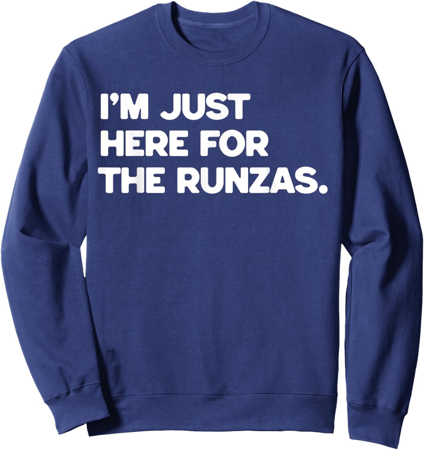 I’m Just Here For The Runzas | Nebraska Funny Runza Sandwich Sweatshirt - Sweatshirt | Navy