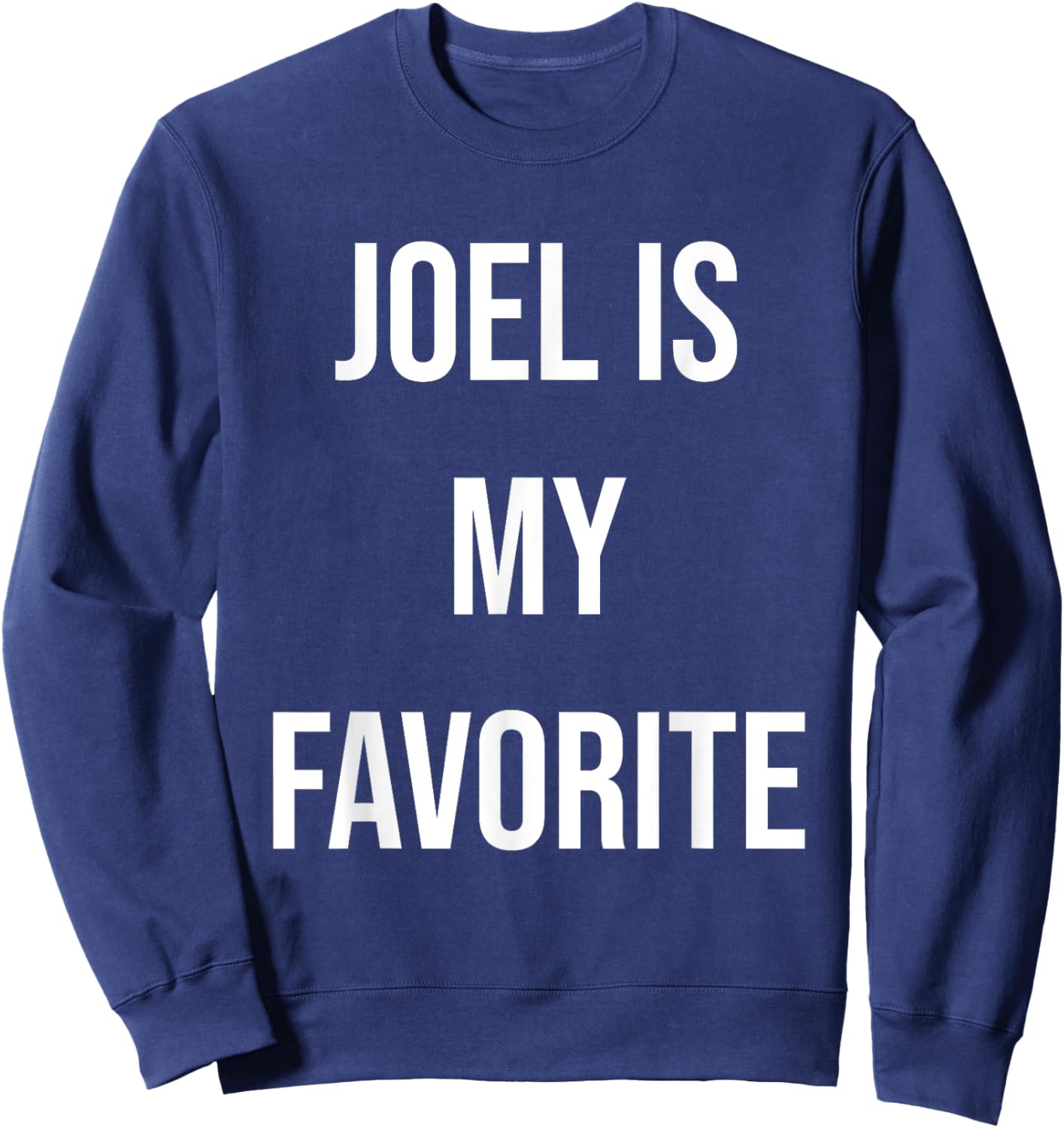 Joel Is My Favorite Sweatshirt - Sweatshirt | Navy