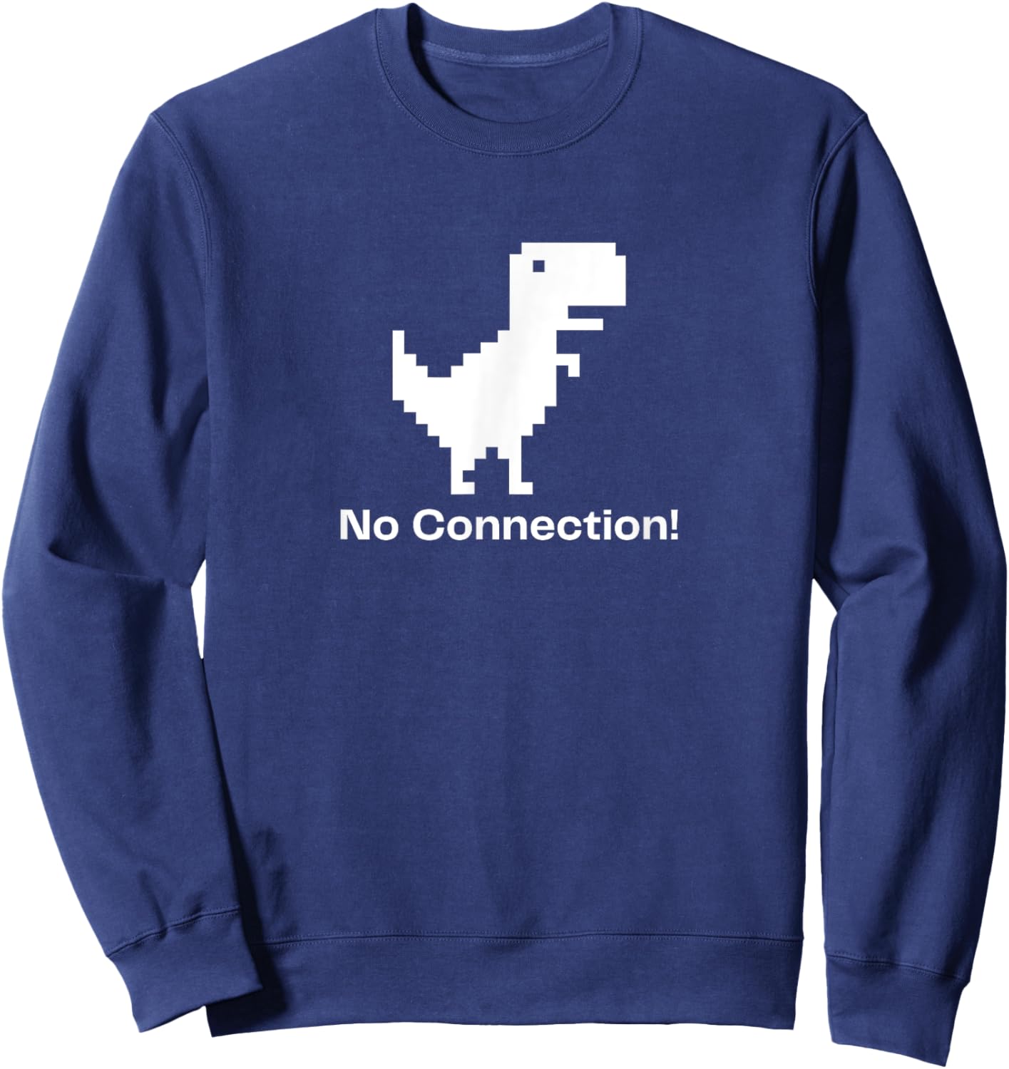 8-bit No Connection Dinosaur No Internet Connection Sweatshirt - Sweatshirt | Navy