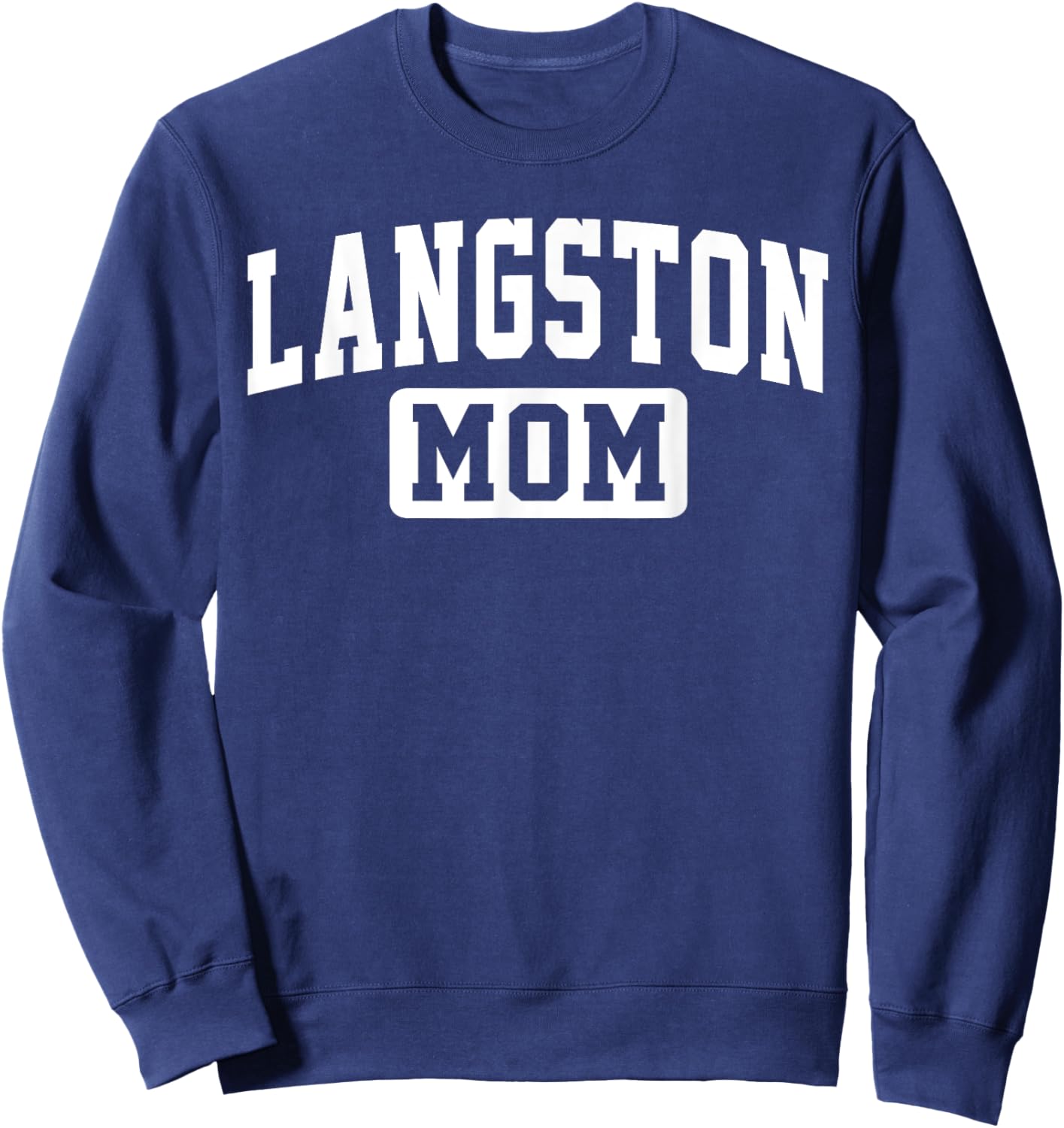 Langston University Mom Mother Arch Vintage Family Men Women Sweatshirt - Sweatshirt | Navy