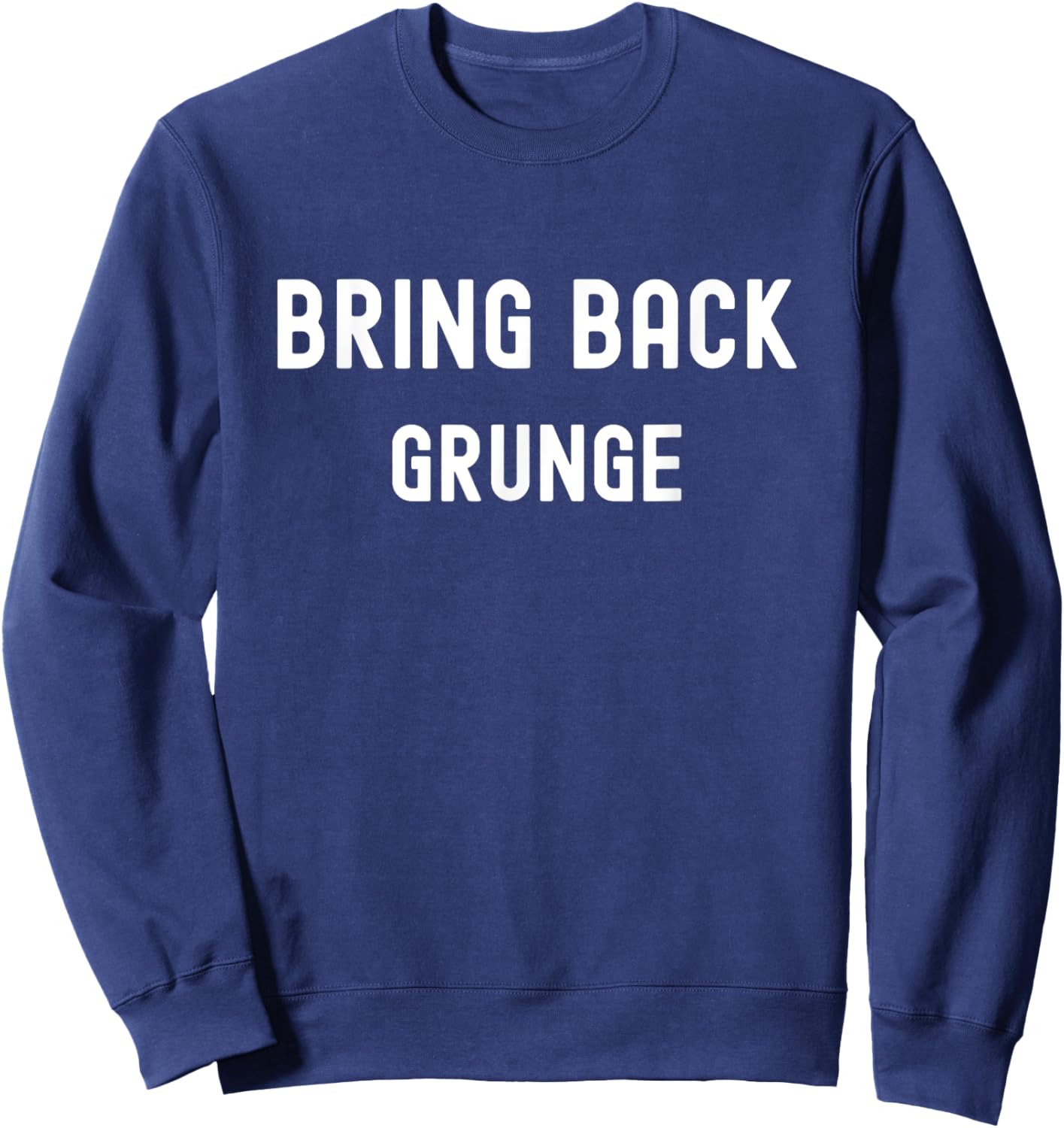 Bring Back Grunge Sweatshirt - Sweatshirt | Navy