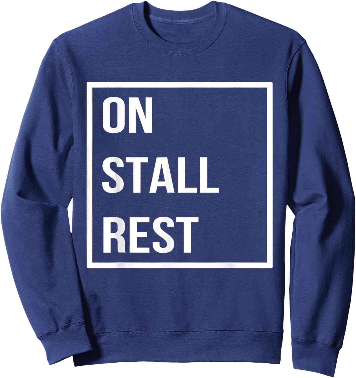 On Stall Rest Funny Horse Lovers Horse Lady Sweatshirt - Sweatshirt | Navy