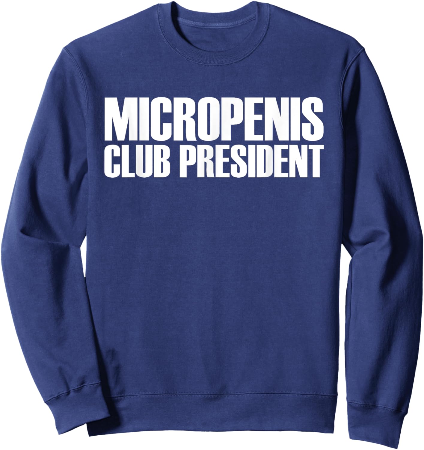 Micropenis Club President Sweatshirt - Sweatshirt | Navy