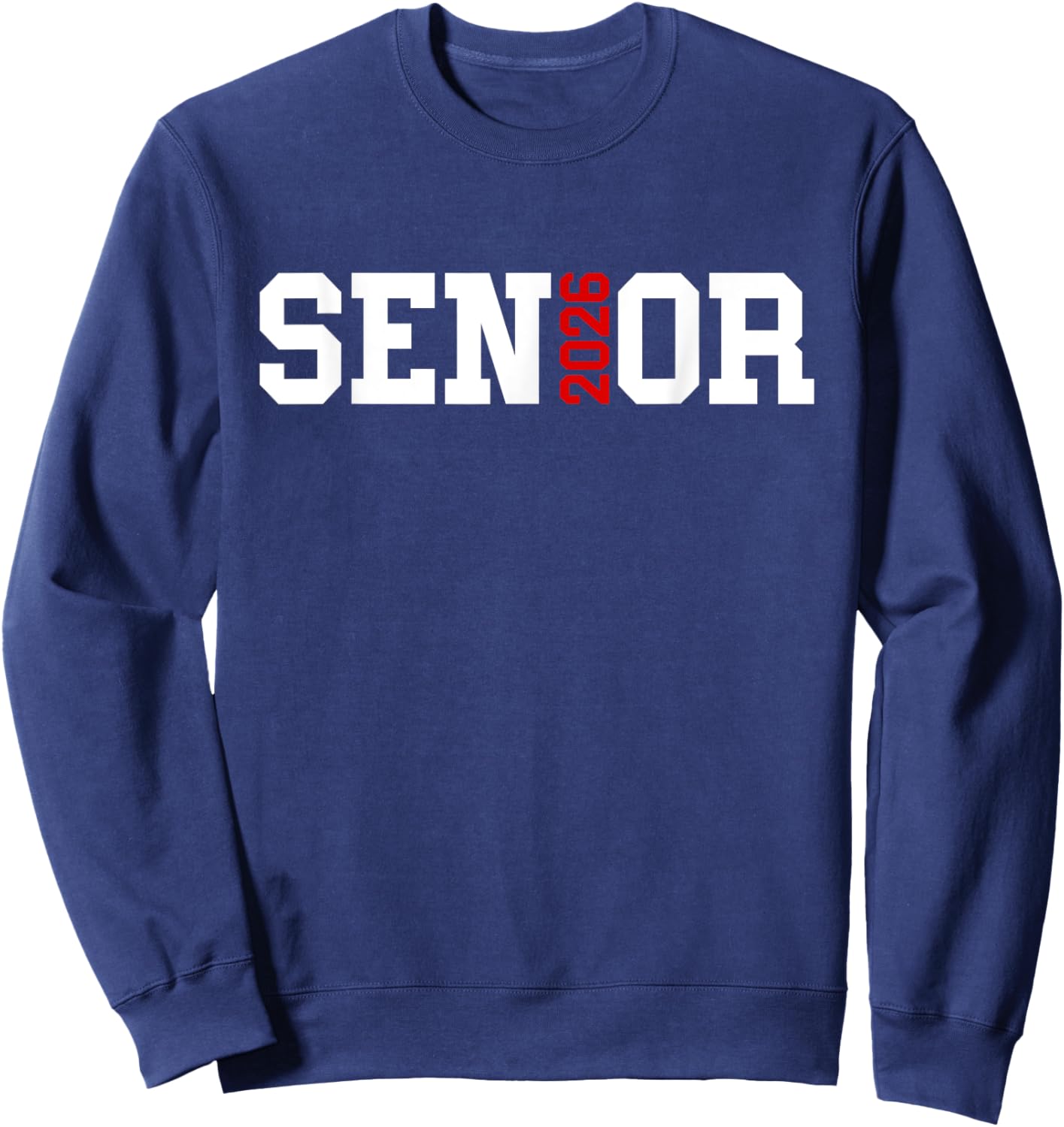 Senior 2026 Class of 2026 Seniors Graduation 2026 Senior 26 Sweatshirt - Sweatshirt | Navy
