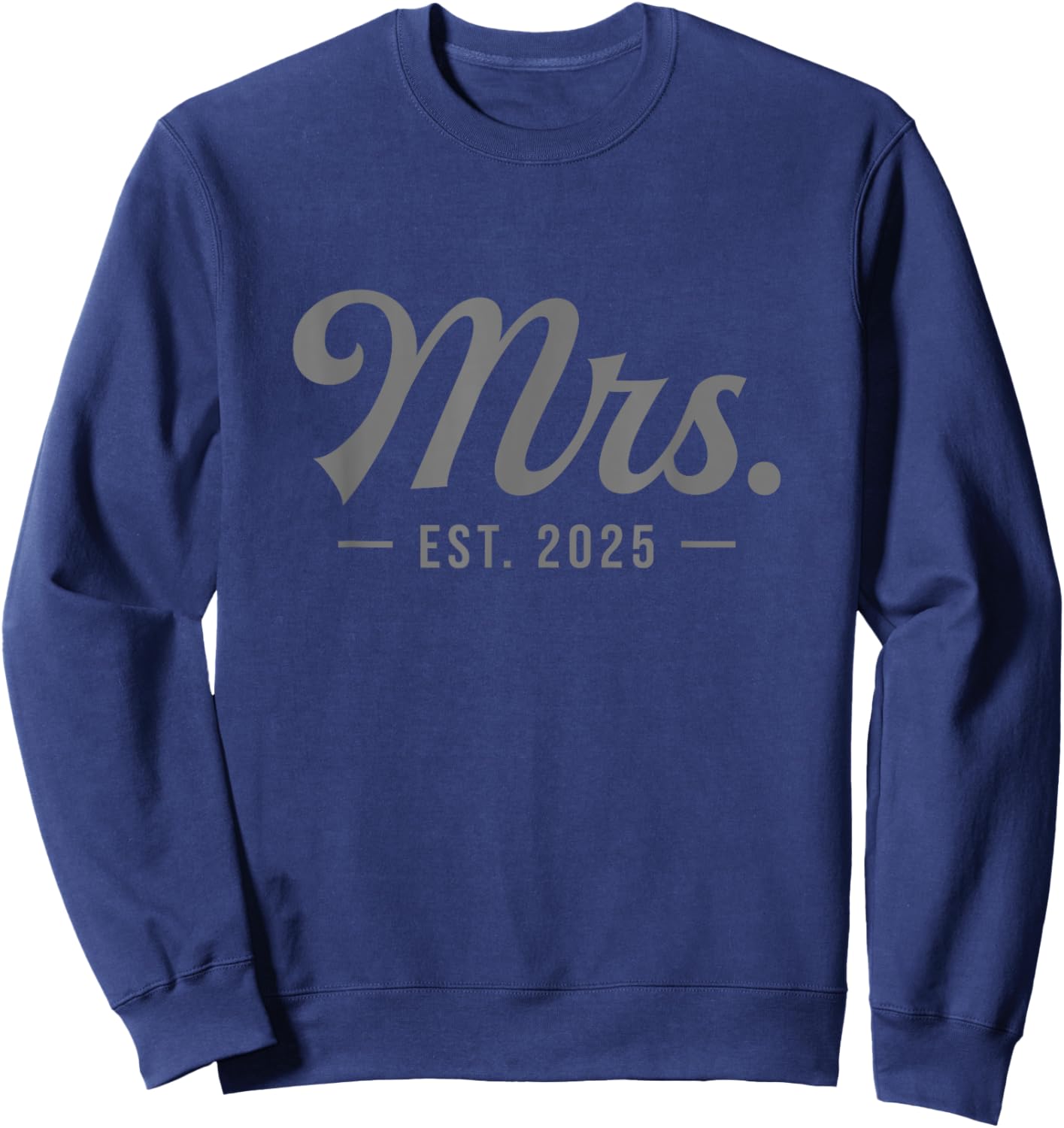 Mrs Est. 2025 Just Married Wedding Wife Matching Mr & Mrs Sweatshirt - Sweatshirt | Navy