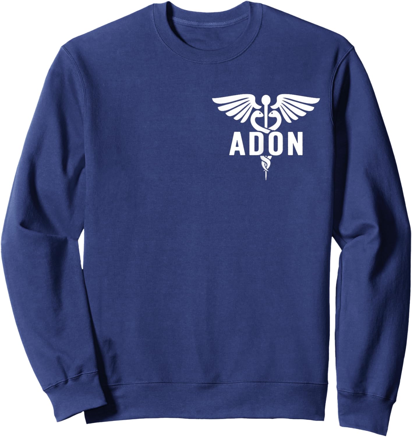 ADON Caduceus Assistant Director Of Nursing Sweatshirt - Sweatshirt | Navy