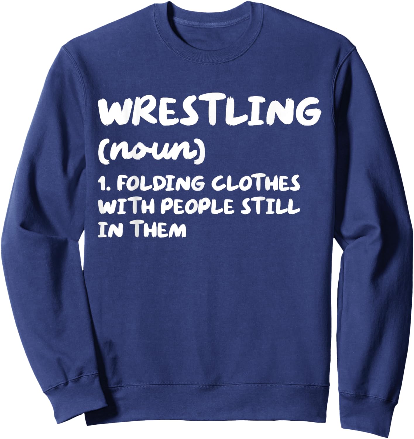 Wrestling Definition Funny Sports Sweatshirt - Sweatshirt | Navy
