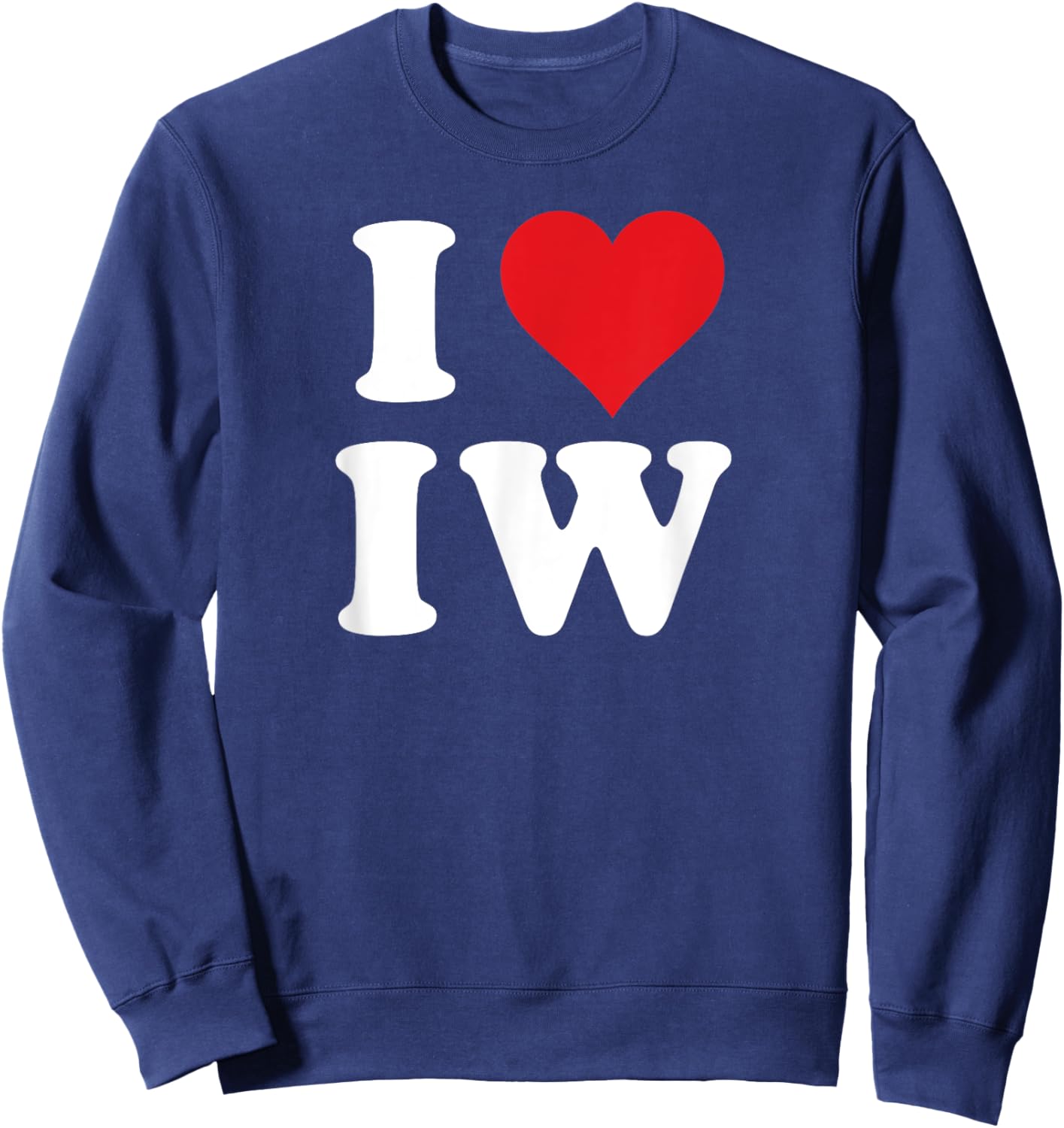 I Love IW Initials I Heart I.W. First Last Name I W Sweatshirt - Sweatshirt | Navy