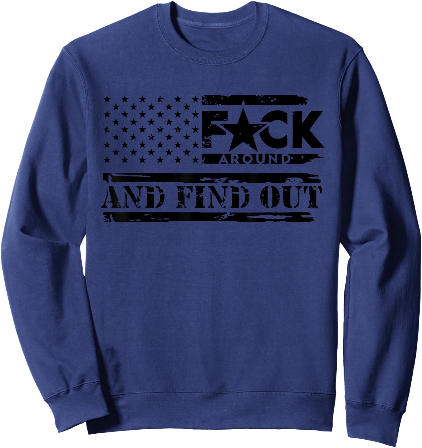 FAFO Funk Around And Find Out, Funny Sarcastic Saying Sweatshirt - Sweatshirt | Navy