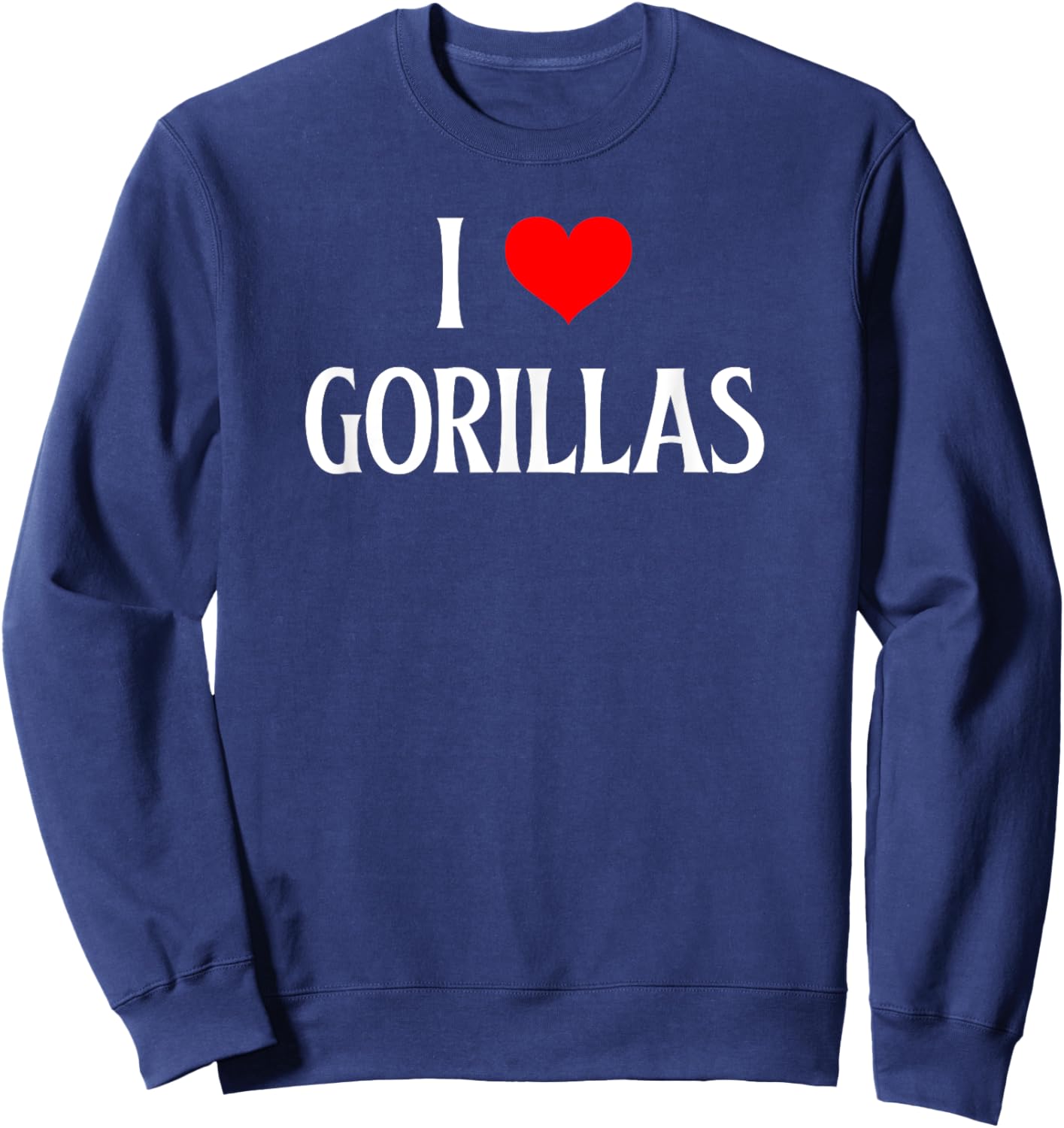 I Love Gorillas I Heart Gorillas Ape lover Simian Primate Sweatshirt - Sweatshirt | Navy