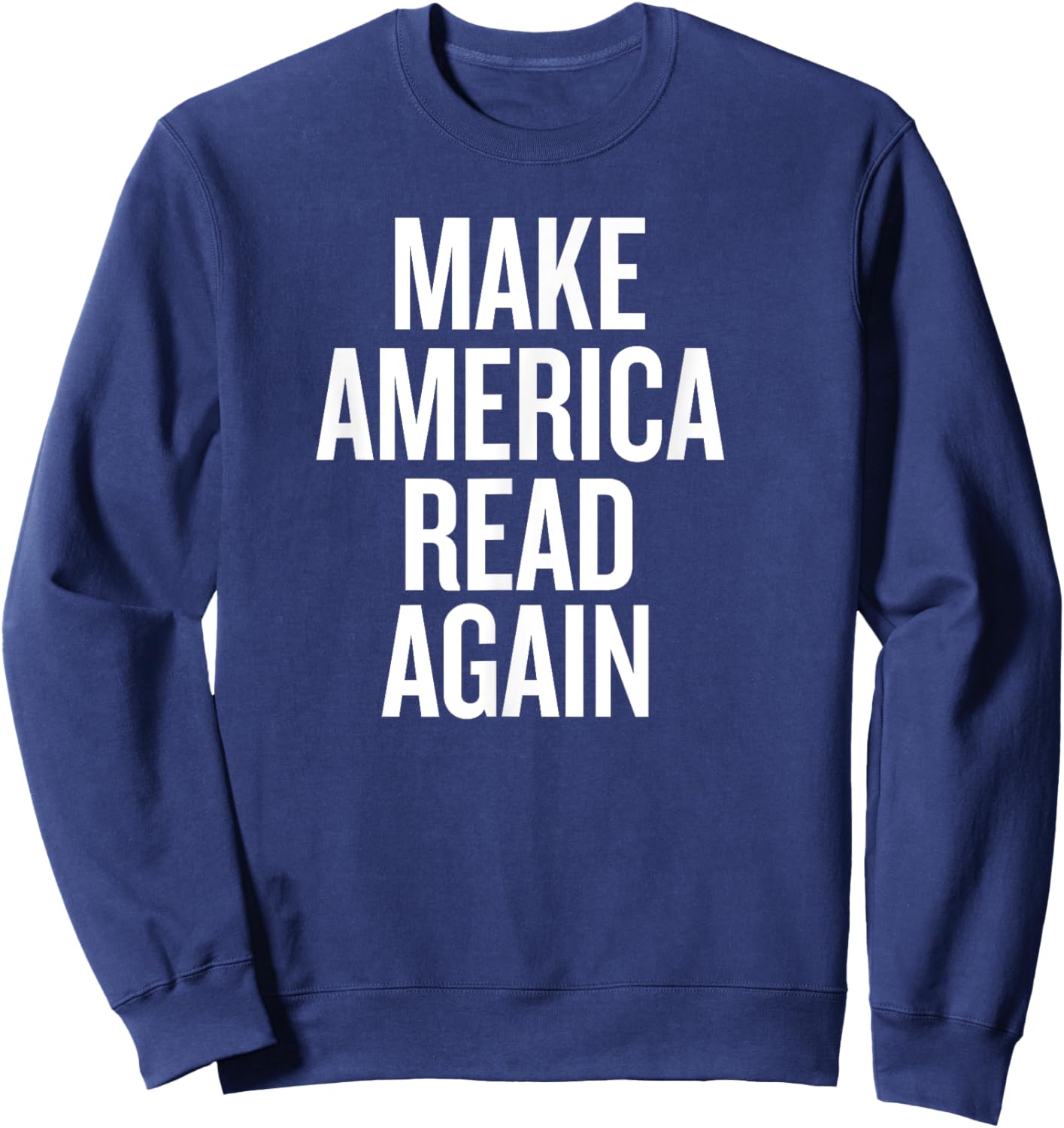 Make America Read Again Sweatshirt - Sweatshirt | Navy