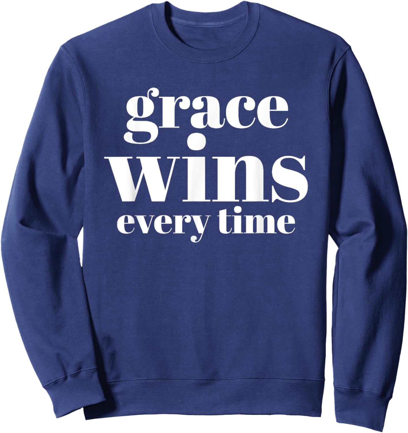 Grace Wins Every Time Sweatshirt - Sweatshirt | Navy