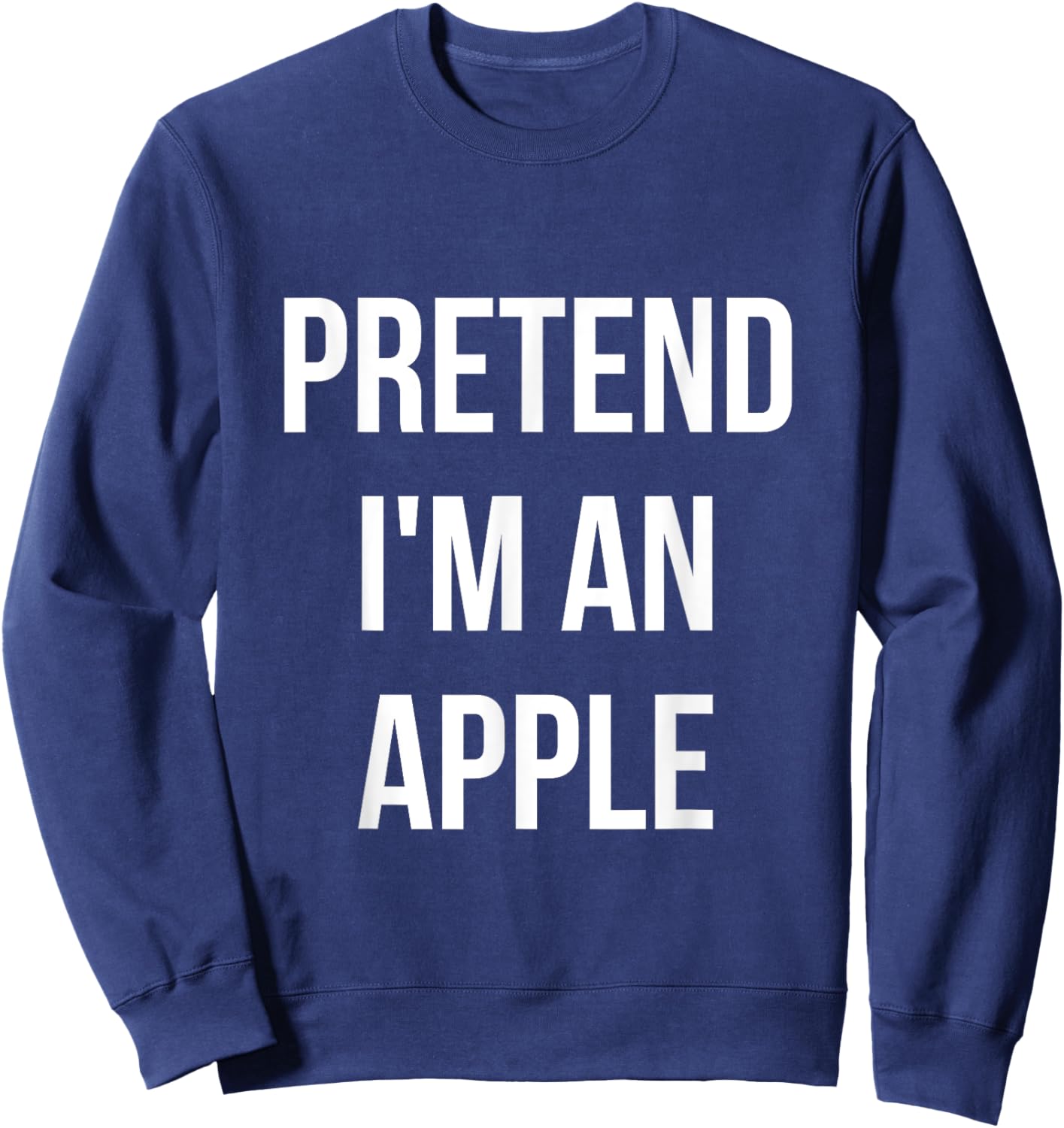 Pretend I'm an Apple Shirt Adult Costume Halloween Red Sweatshirt - Sweatshirt | Navy