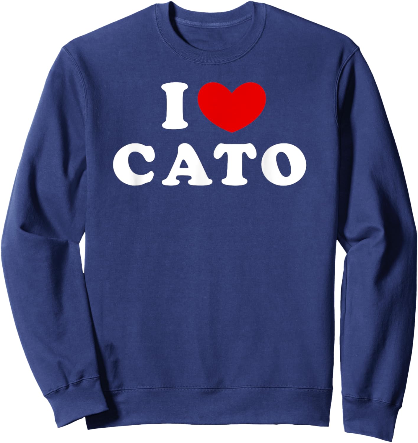 I Love Cato, I Heart Cato Sweatshirt - Sweatshirt | Navy