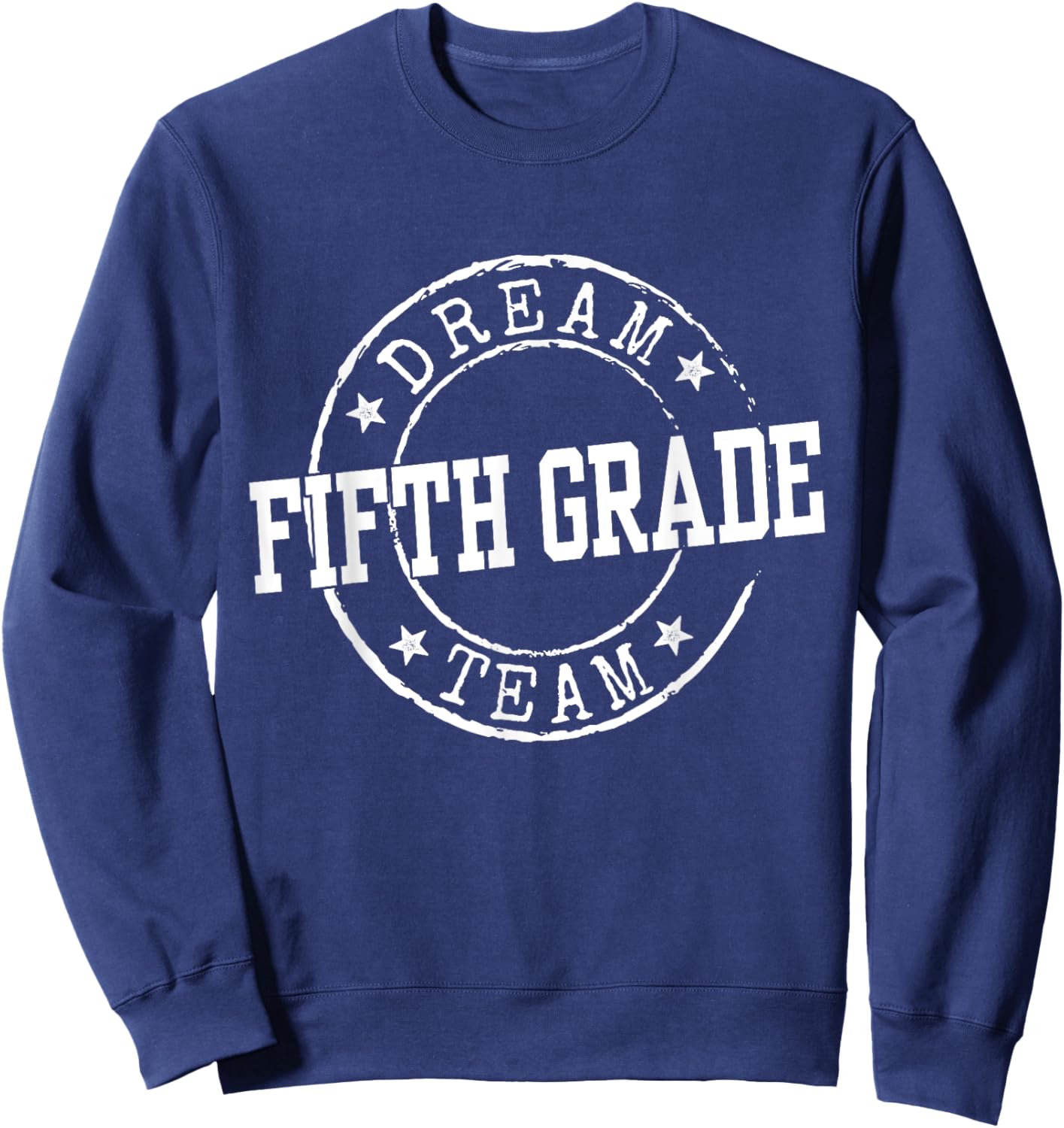 Fifth Grade Dream Team 5th Grade Gifts For Teacher Funny Sweatshirt - Sweatshirt | Navy