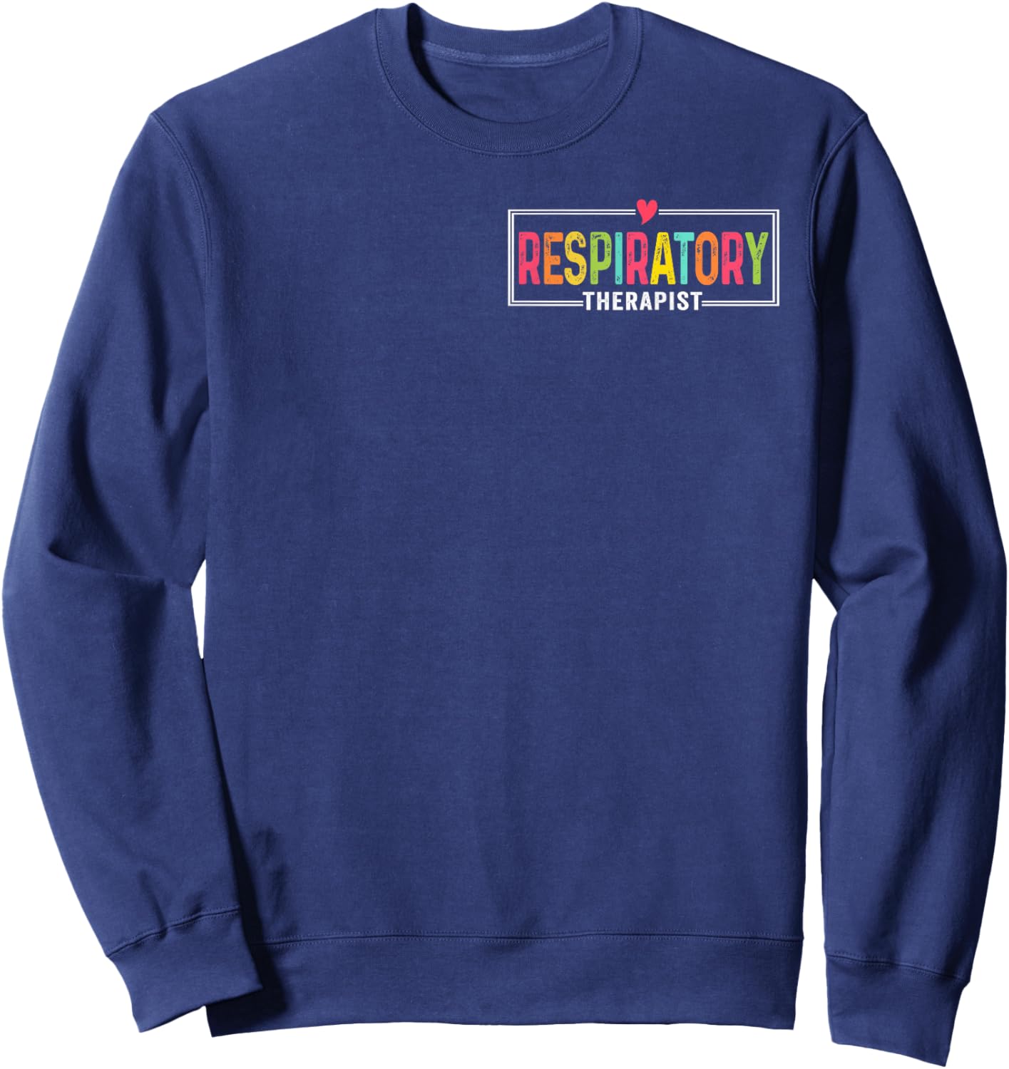 Respiratory Therapy RT Therapist Respiratory Care Week Sweatshirt - Sweatshirt | Navy