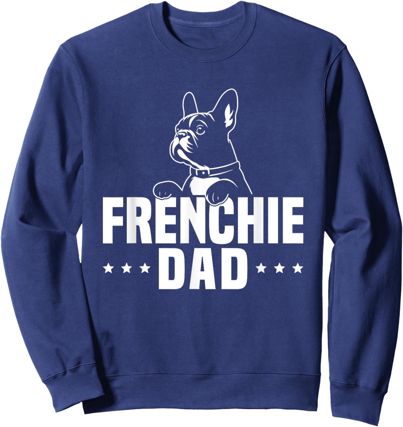 Frenchie Dad Owner Lover French Bulldog Father Daddy Papa Men Women Kids Sweatshirt - Sweatshirt | Navy