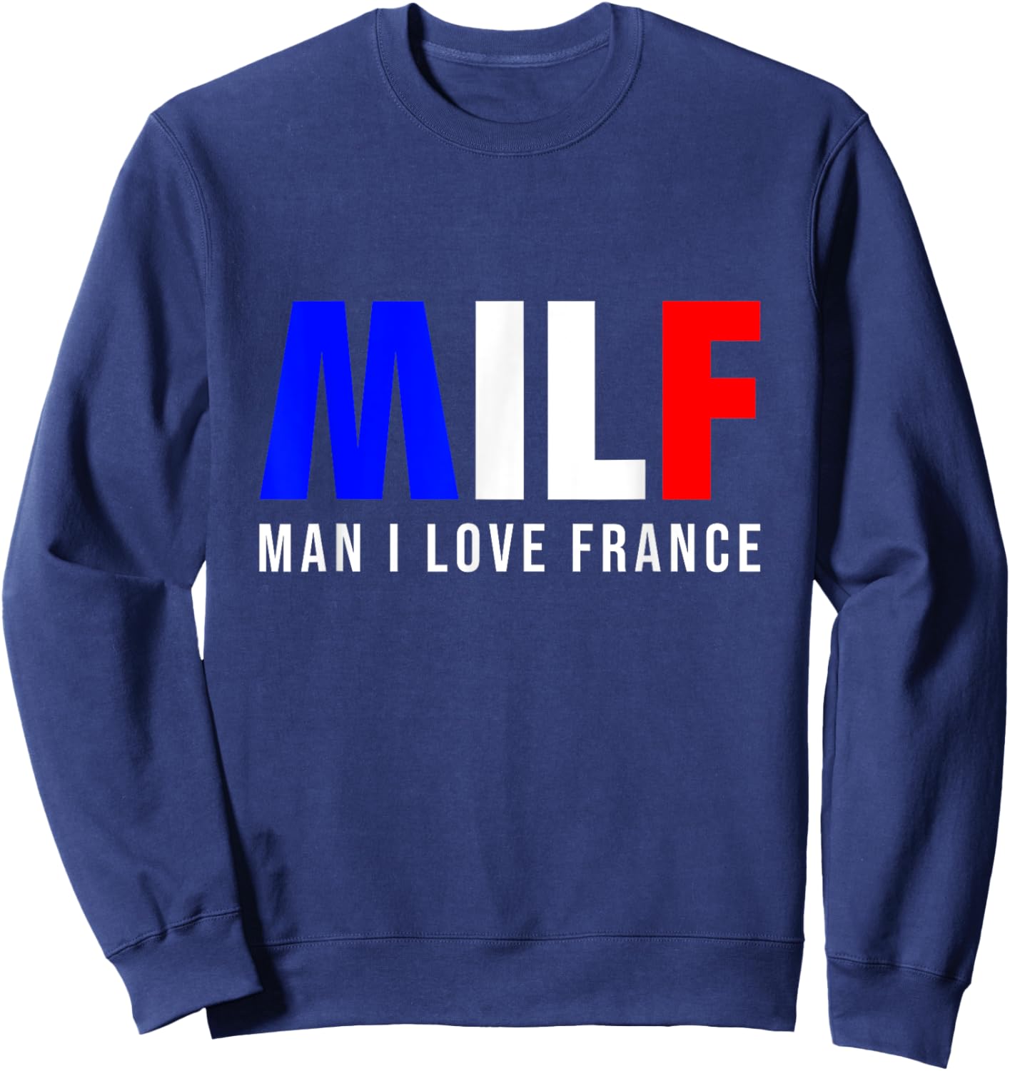MILF Man I Love France Sweatshirt - Sweatshirt | Navy