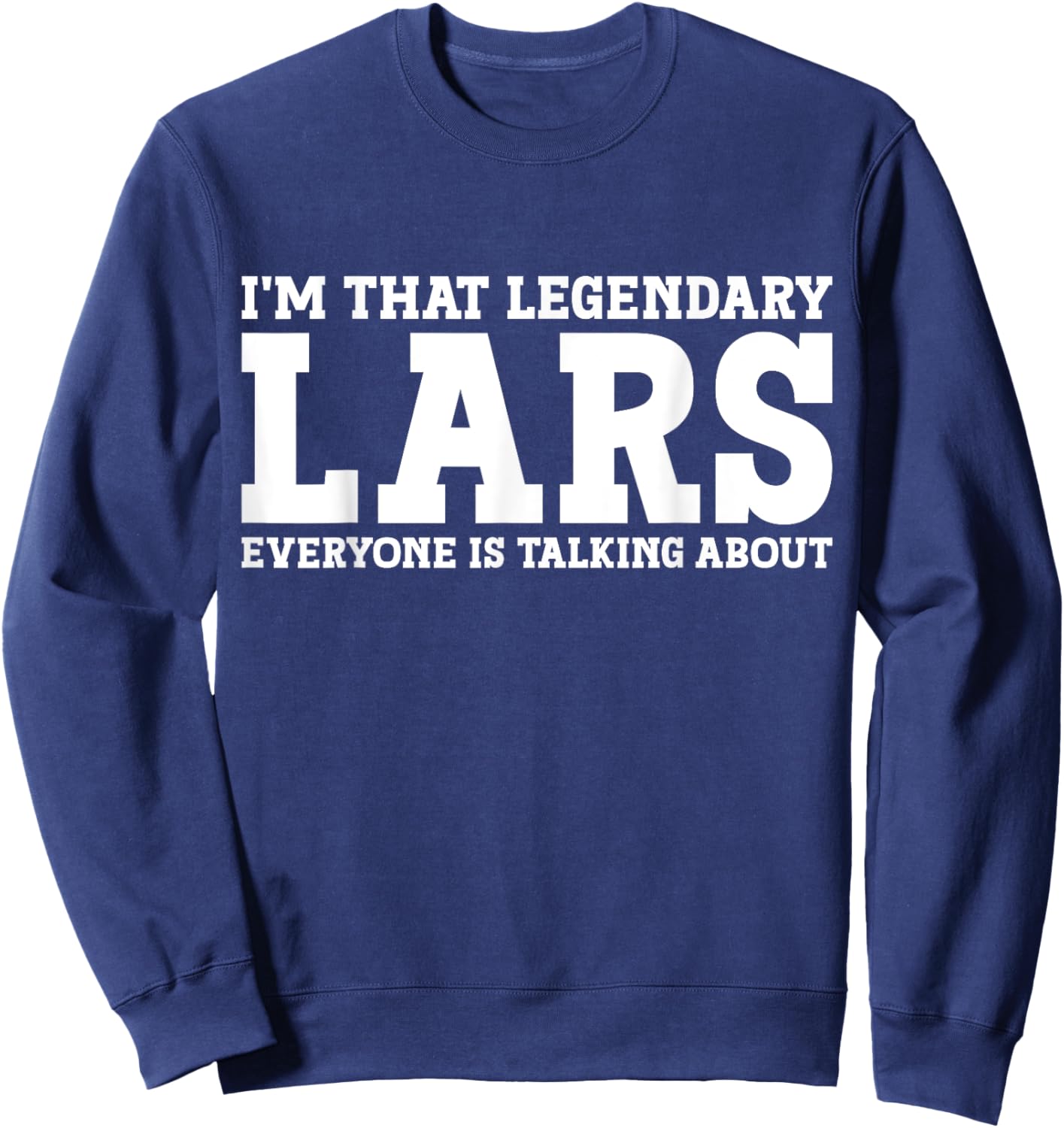 Lars Personal Name First Name Funny Lars Sweatshirt - Sweatshirt | Navy