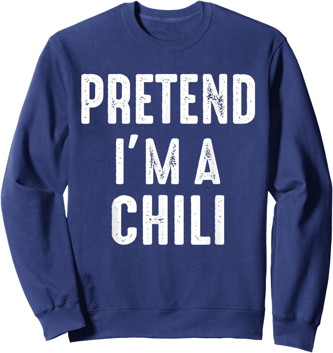 Pretend I'm A Chili Family Matching Halloween Costume Sweatshirt - Sweatshirt | Navy