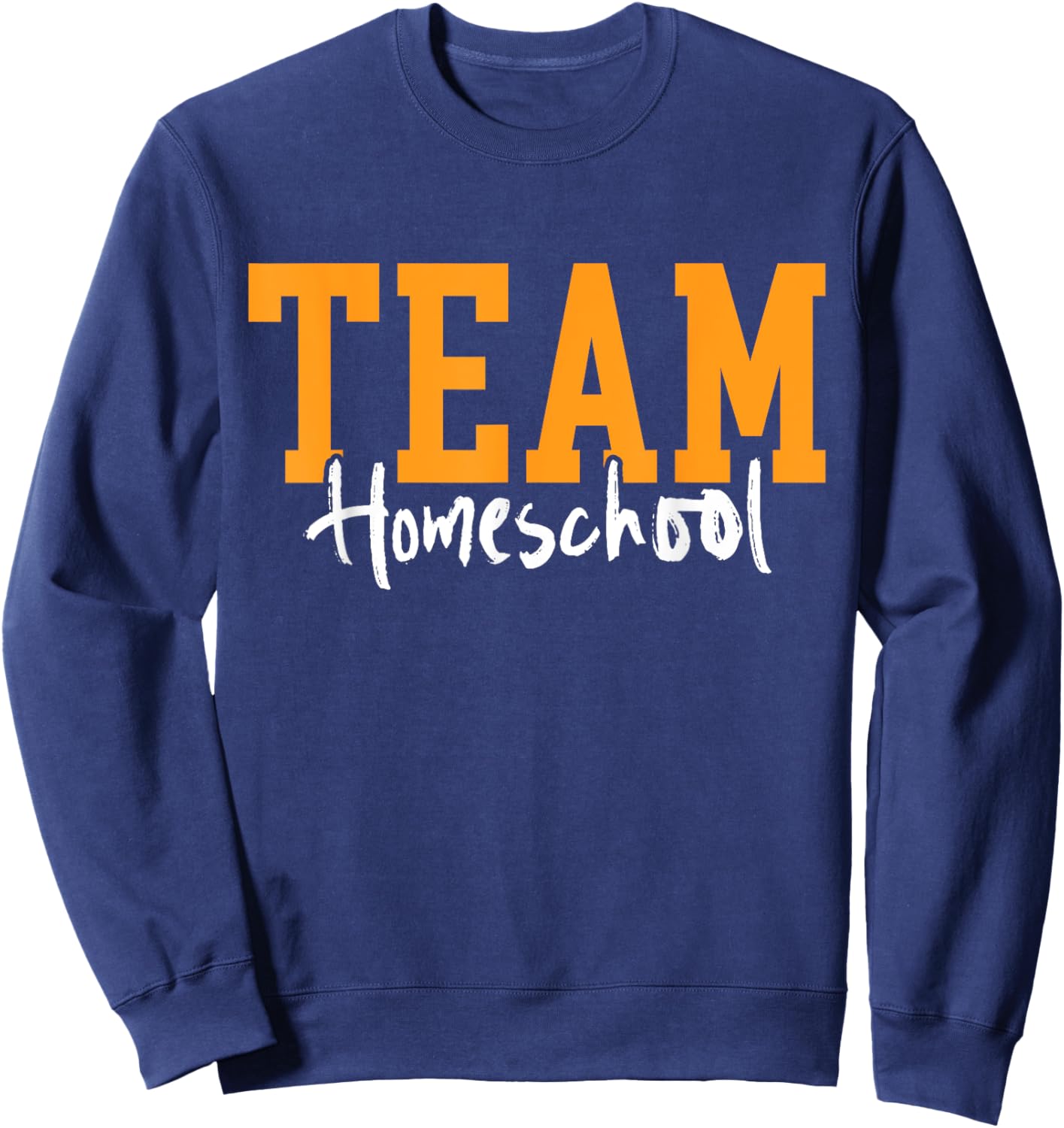 Team Homeschool Homeschooling Mom Teacher Homeschooler Sweatshirt - Sweatshirt | Navy