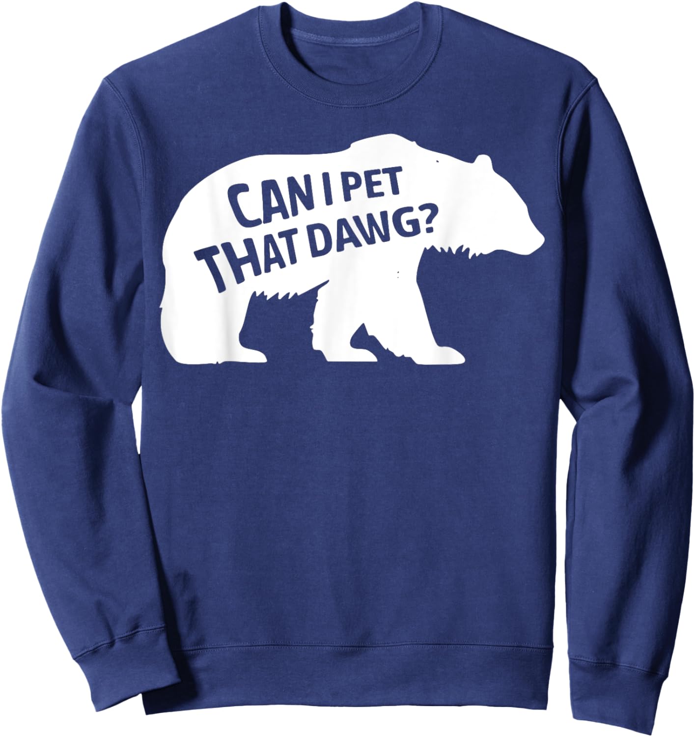 Can I Pet That Dog Funny Dawg Meme Funny Dog Sweatshirt - Sweatshirt | Navy