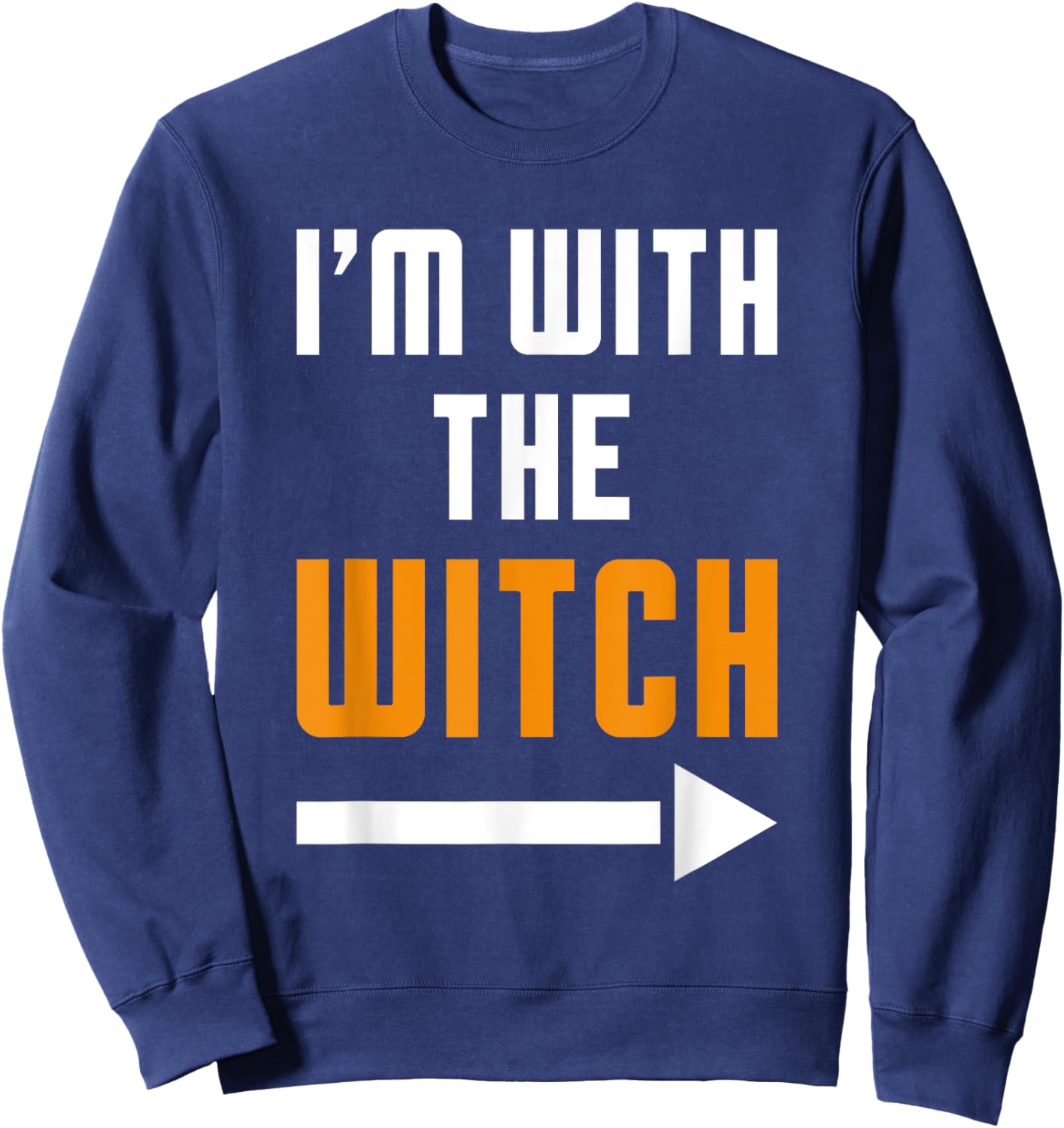 Funny Halloween I'm With The Witch Sweatshirt - Sweatshirt | Navy