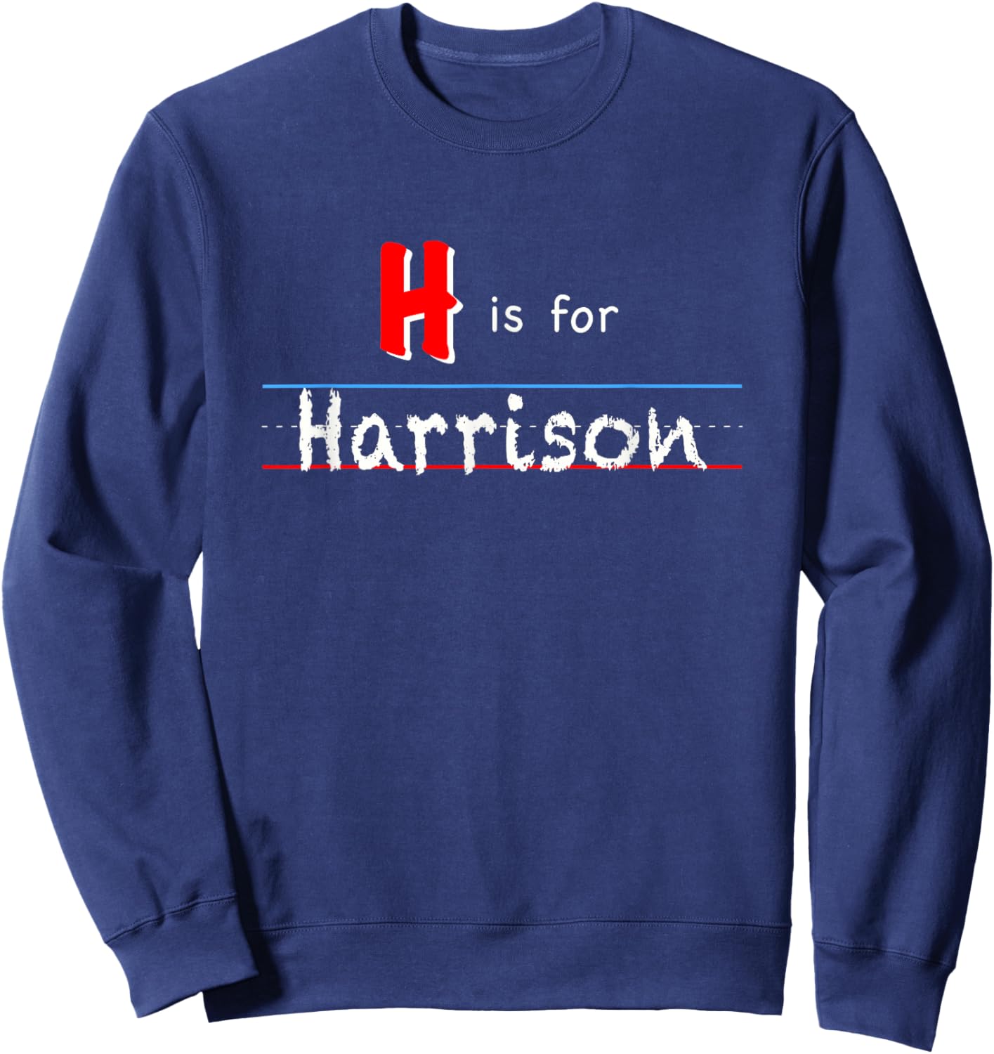 H Is For Harrison, boys custom personalized name kids school Sweatshirt - Sweatshirt | Navy