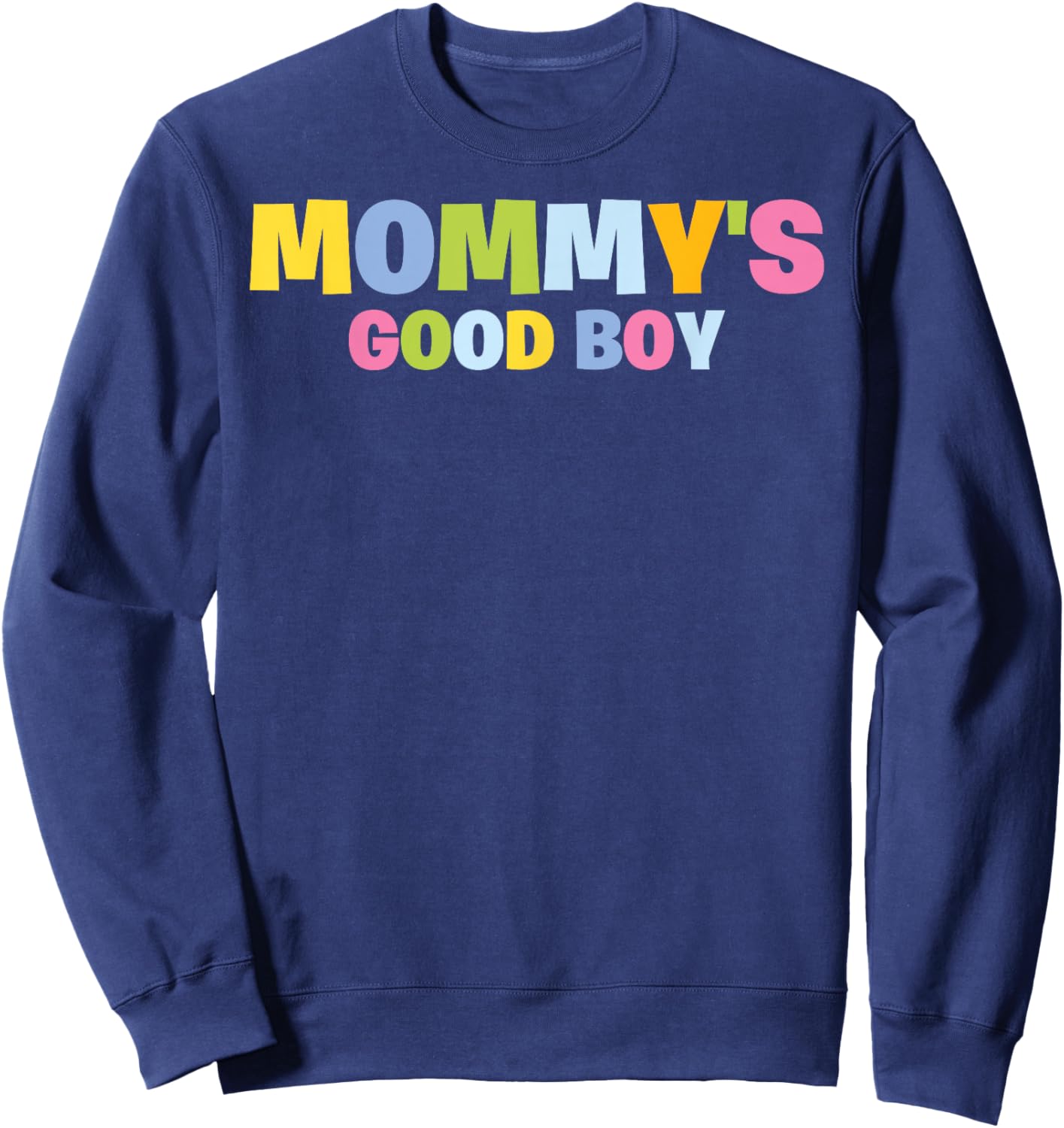 Mommy's Good Boy Kids Toddler Funny Saying Novelty Sweatshirt - Sweatshirt | Navy