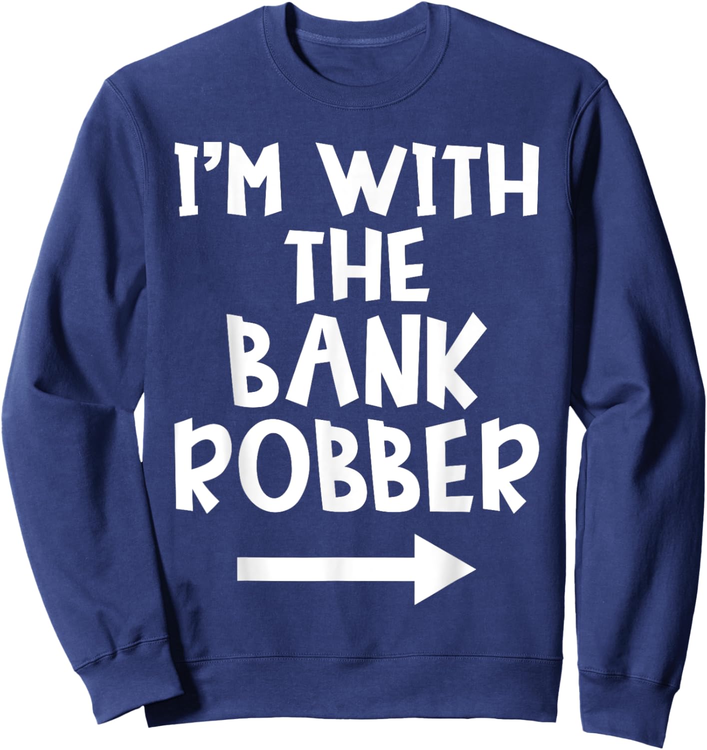 I'm With The Bank Robber Matching Couple Halloween Costume Sweatshirt - Sweatshirt | Navy
