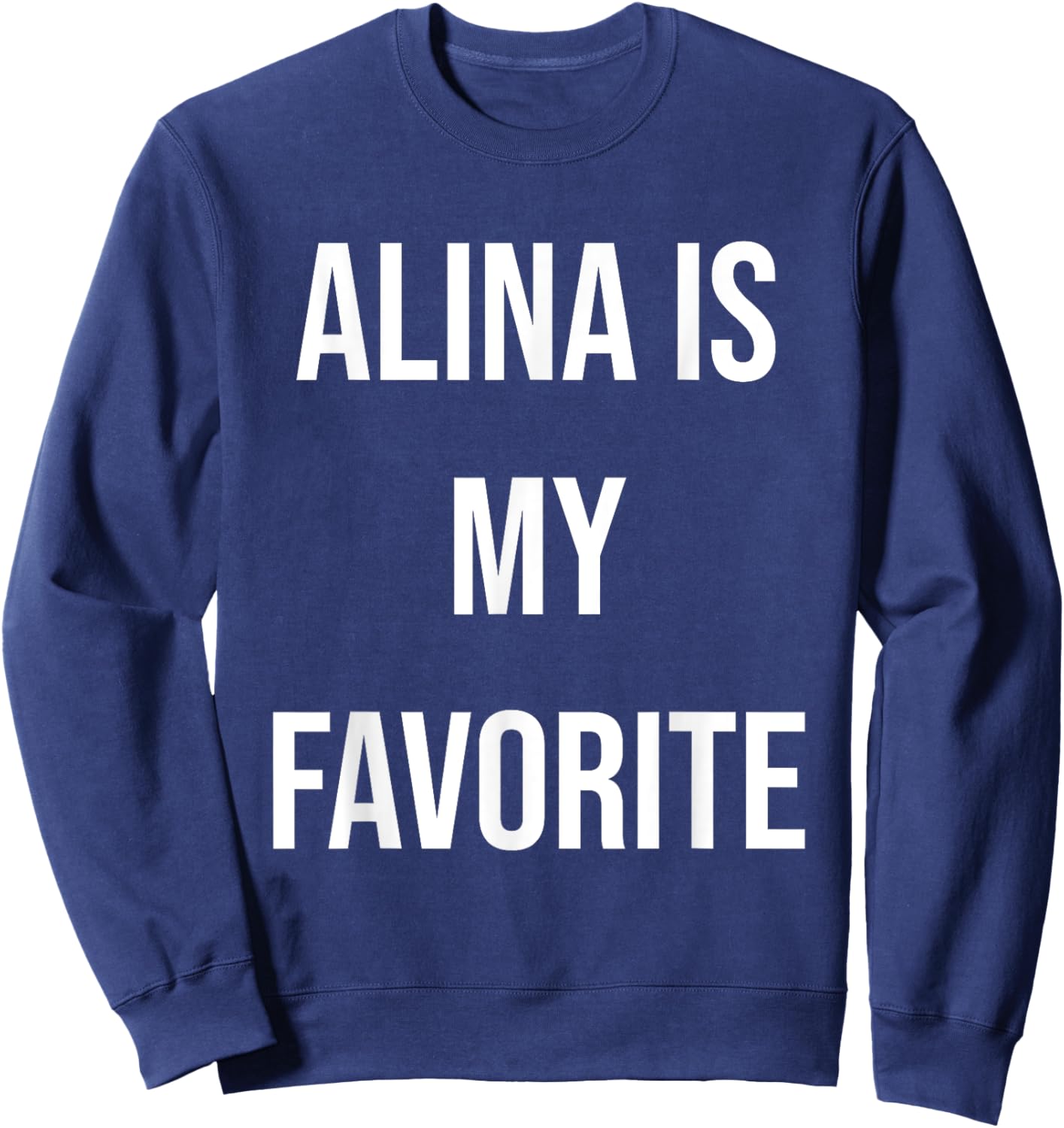 Alina Is My Favorite Sweatshirt - Sweatshirt | Navy