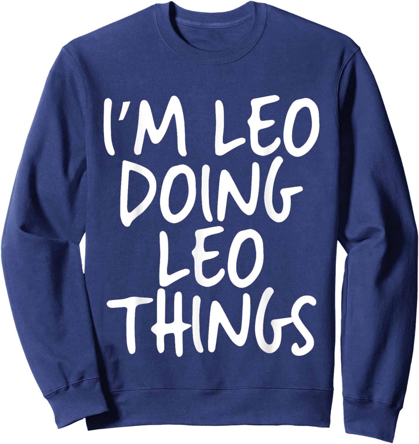 I'm Leo Doing Leo Things Personalized Funny First Name Sweatshirt - Sweatshirt | Navy