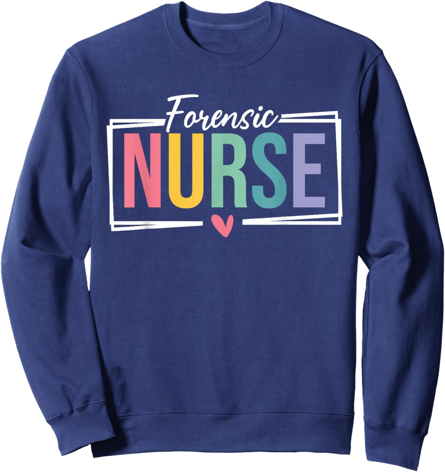 Forensic Nurse Practitioner Funny Medical Sane Nurse Sweatshirt - Sweatshirt | Navy