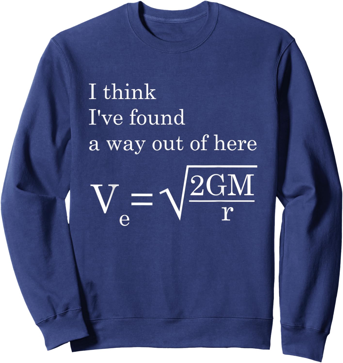 Velocity Gravity Engineer I Think I've Found Way Out Of Here Sweatshirt - Sweatshirt | Navy