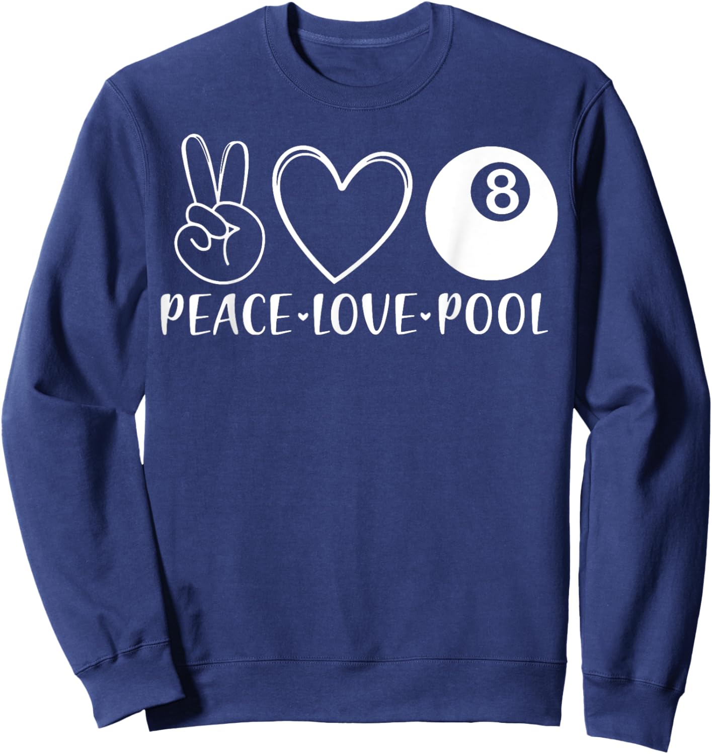 Peace Love Pool Billiards Pool Eight 8 Players Sports Sweatshirt - Sweatshirt | Navy