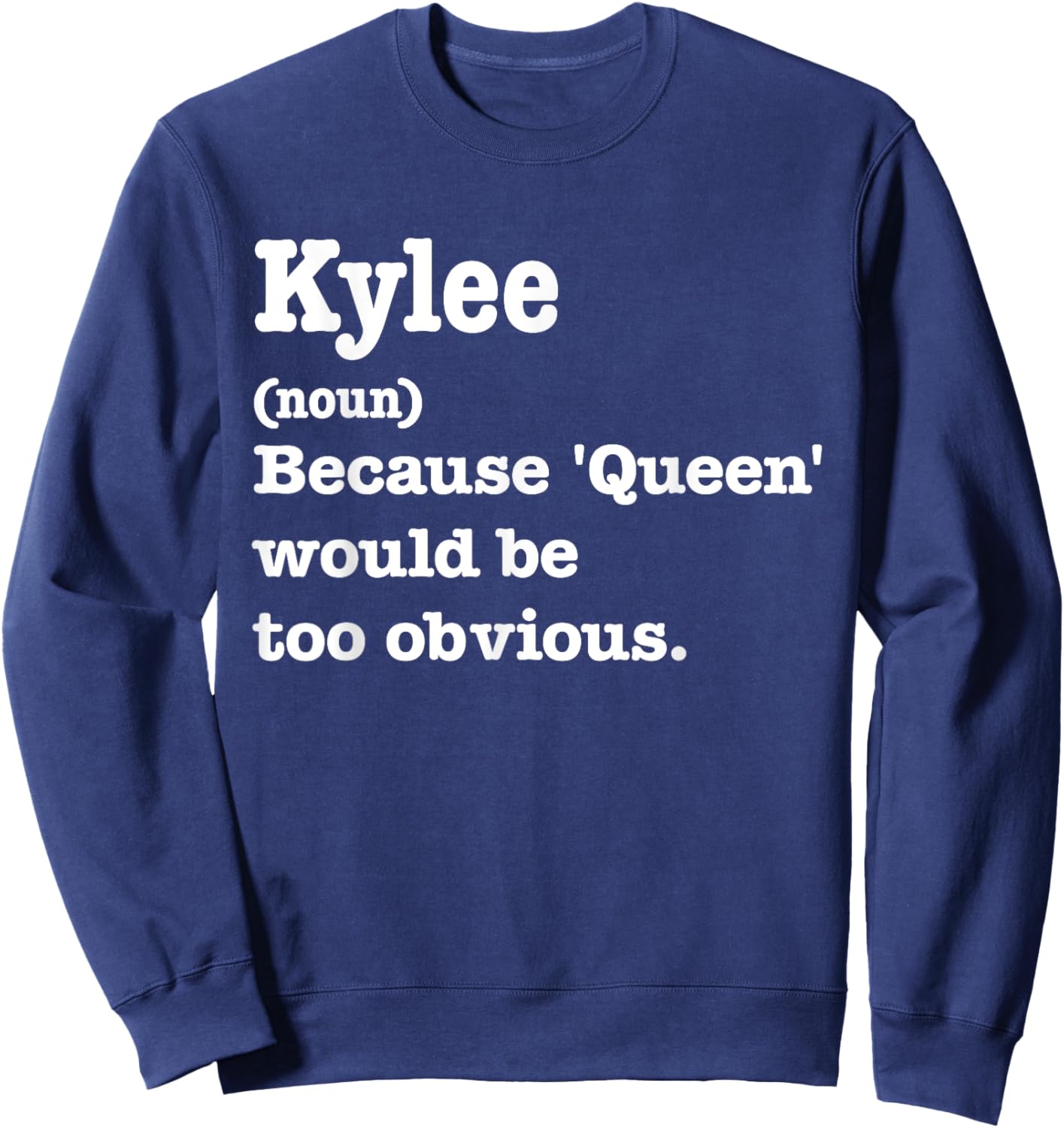 KYLEE Sarcasm Queen - Custom KYLEE Women's Sweatshirt - Sweatshirt | Navy